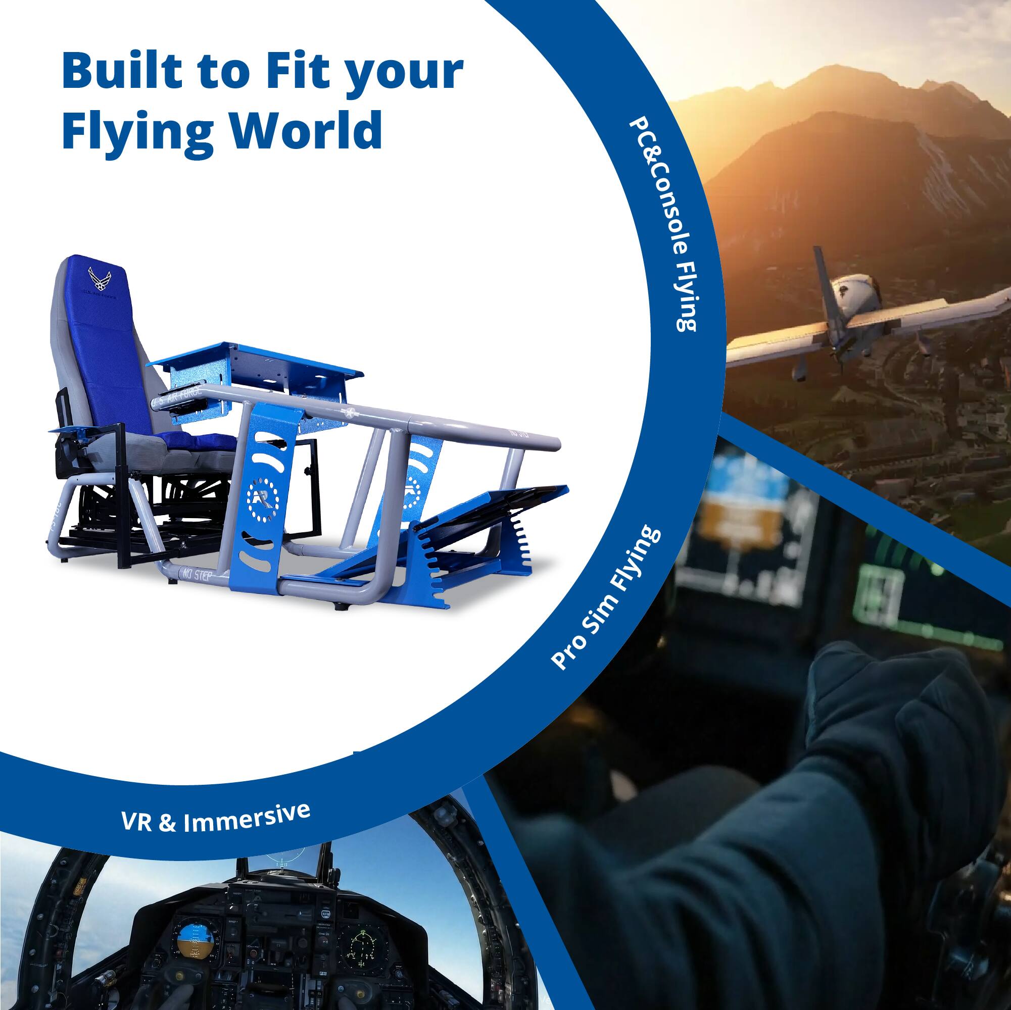 Built to Fit your Flying World

PC & Console Flying

Pro Sim Flying

VR & Immersive