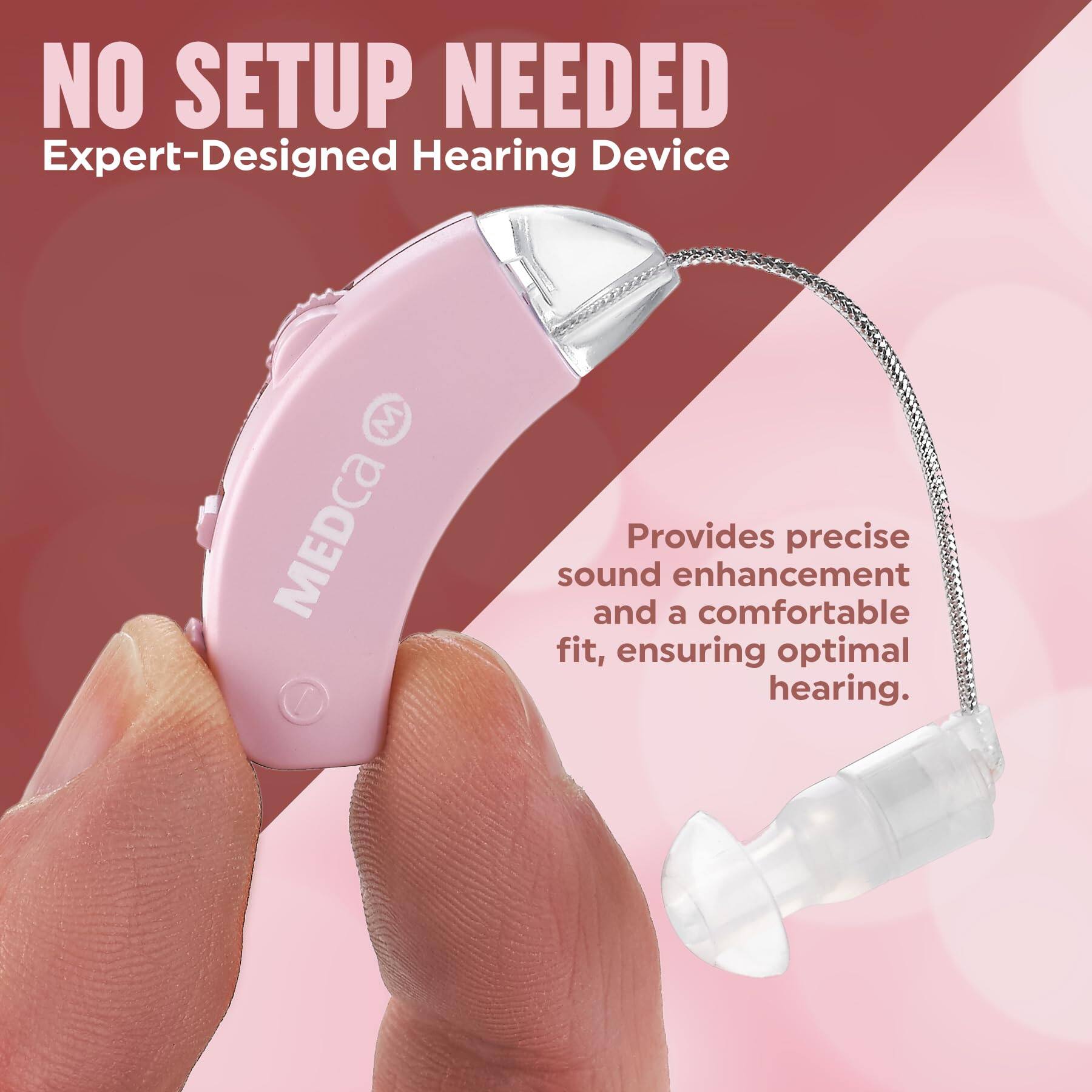 NO SETUP NEEDED  
Expert-Designed Hearing Device  

Provides precise sound enhancement and a comfortable fit, ensuring optimal hearing.