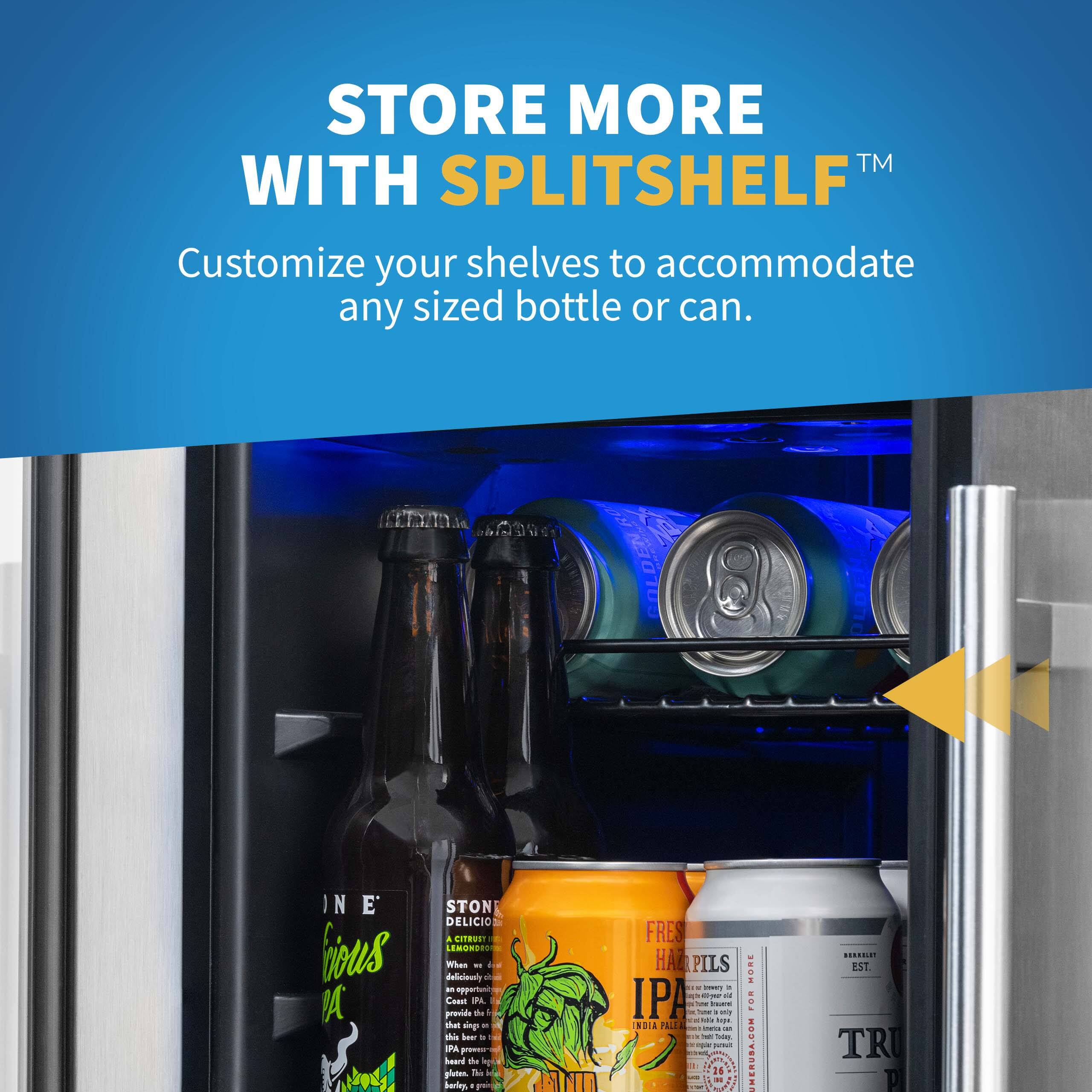 Store More TM with SplitShelf Customize your shelves to accommodate any sized bottle or can. Store more beer, wine, and other beverages with ease. Store more with SplitShelf.
