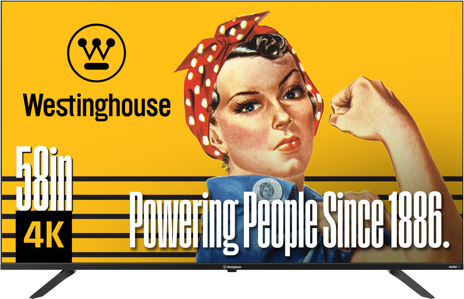 Westinghouse
58in 4K
Powering People Since 1886