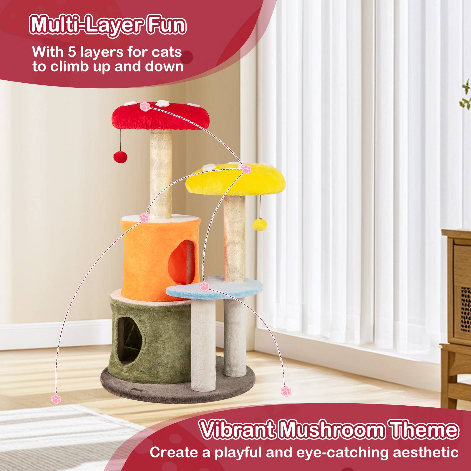 Multi-Layer Fun  
With 5 layers for cats to climb up and down  

Vibrant Mushroom Theme  
Create a playful and eye-catching aesthetic