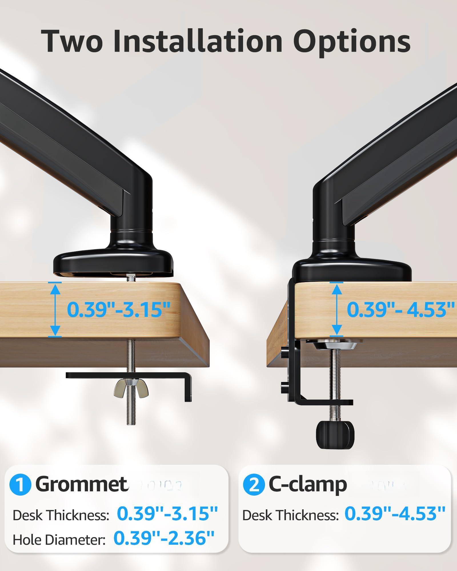 Two Installation Options

1. Grommet
   - Desk Thickness: 0.39"-3.15"
   - Hole Diameter: 0.39"-2.36"

2. C-clamp
   - Desk Thickness: 0.39"-4.53"