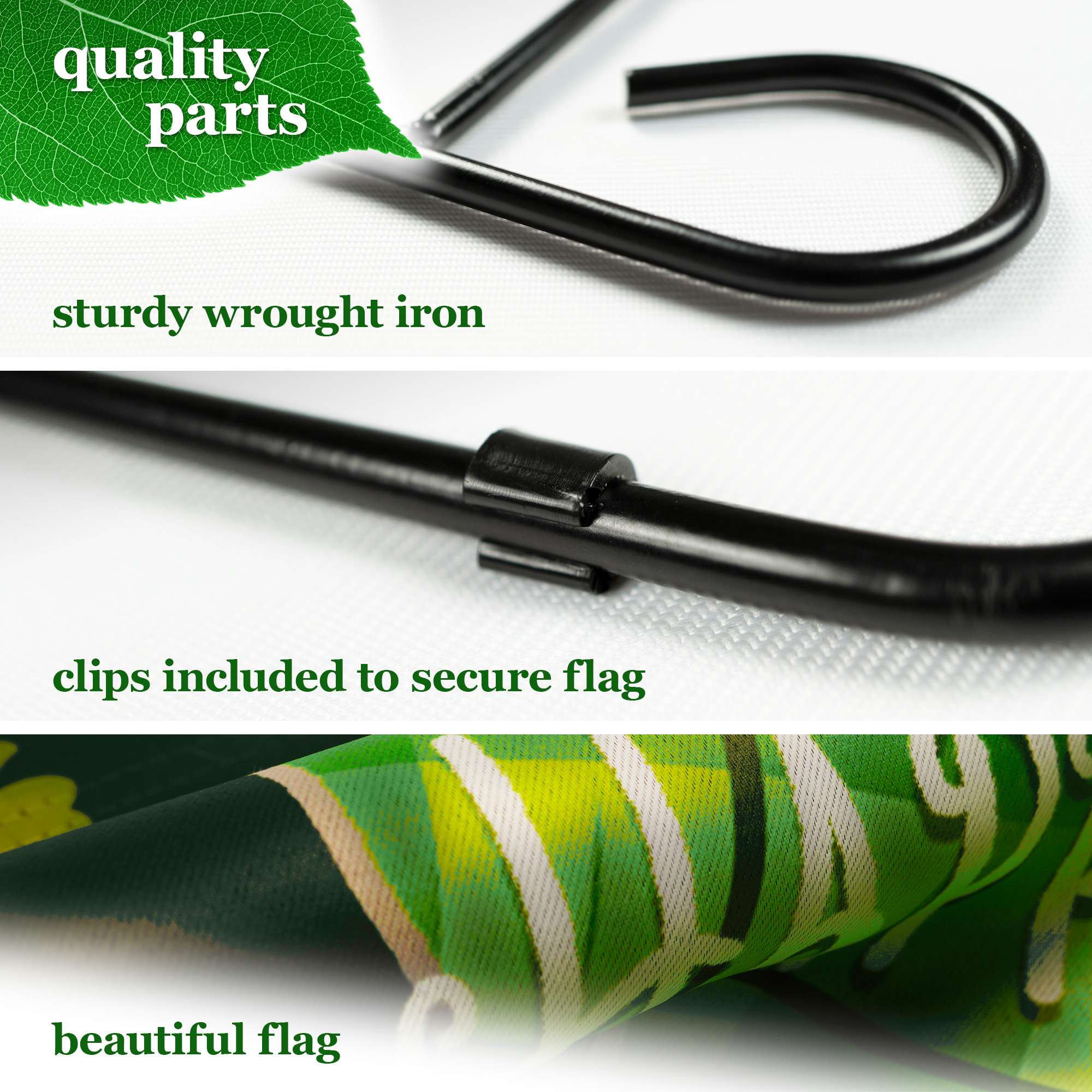 quality parts  
sturdy wrought iron  
clips included to secure flag  
beautiful flag