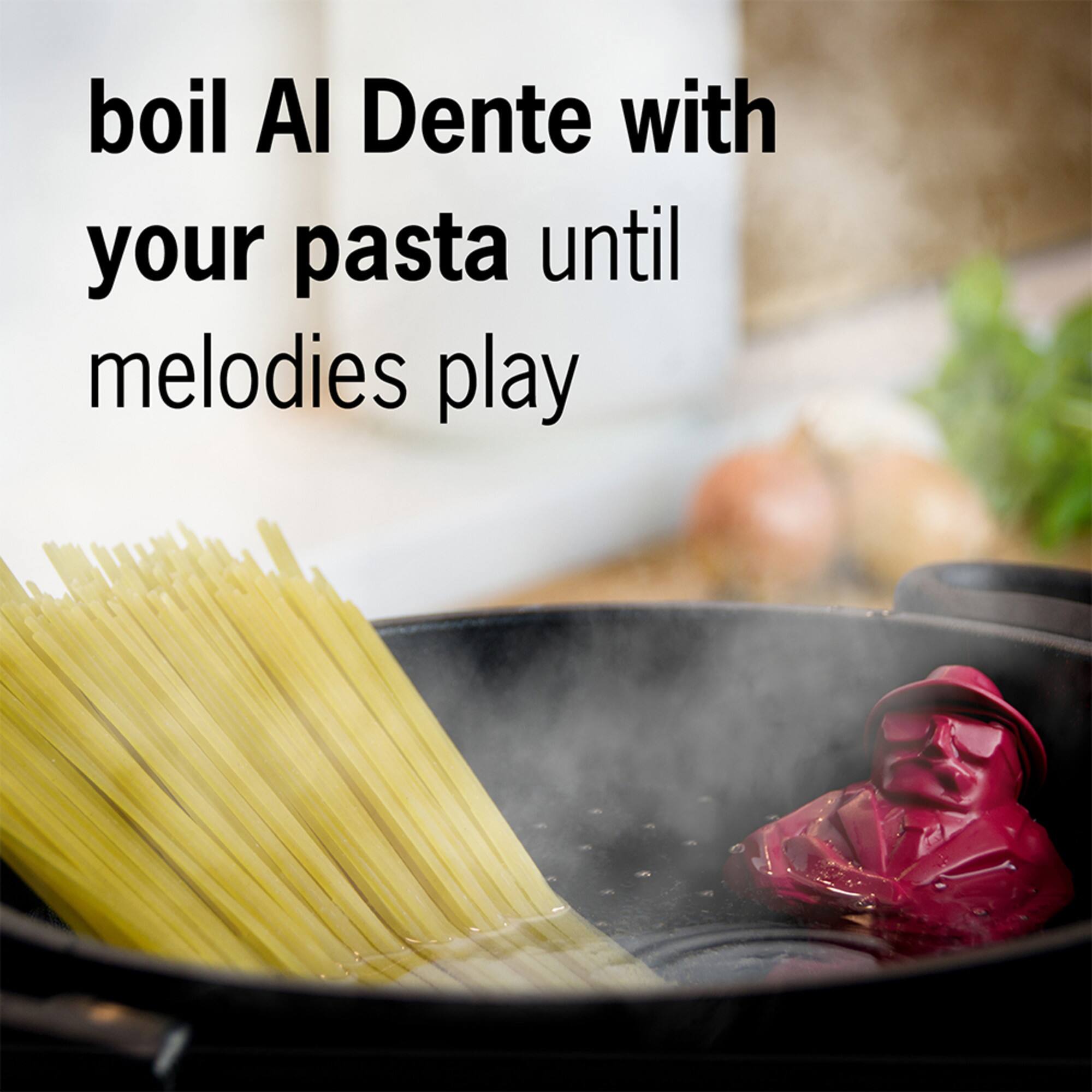 boil Al Dente with your pasta until melodies play