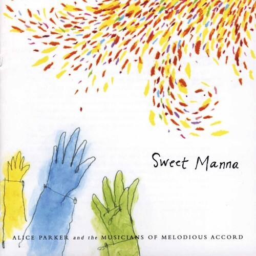 Sweet Manna  
ALICE PARKER and the MUSICIANS OF MELODIOUS ACCORD