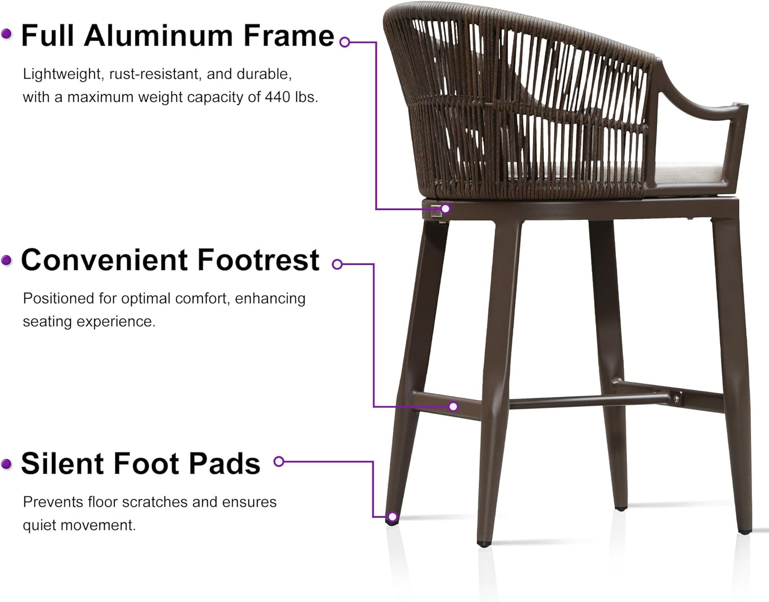 - **Full Aluminum Frame**
  - Lightweight, rust-resistant, and durable, with a maximum weight capacity of 440 lbs.

- **Convenient Footrest**
  - Positioned for optimal comfort, enhancing seating experience.

- **Silent Foot Pads**
  - Prevents floor scratches and ensures quiet movement.