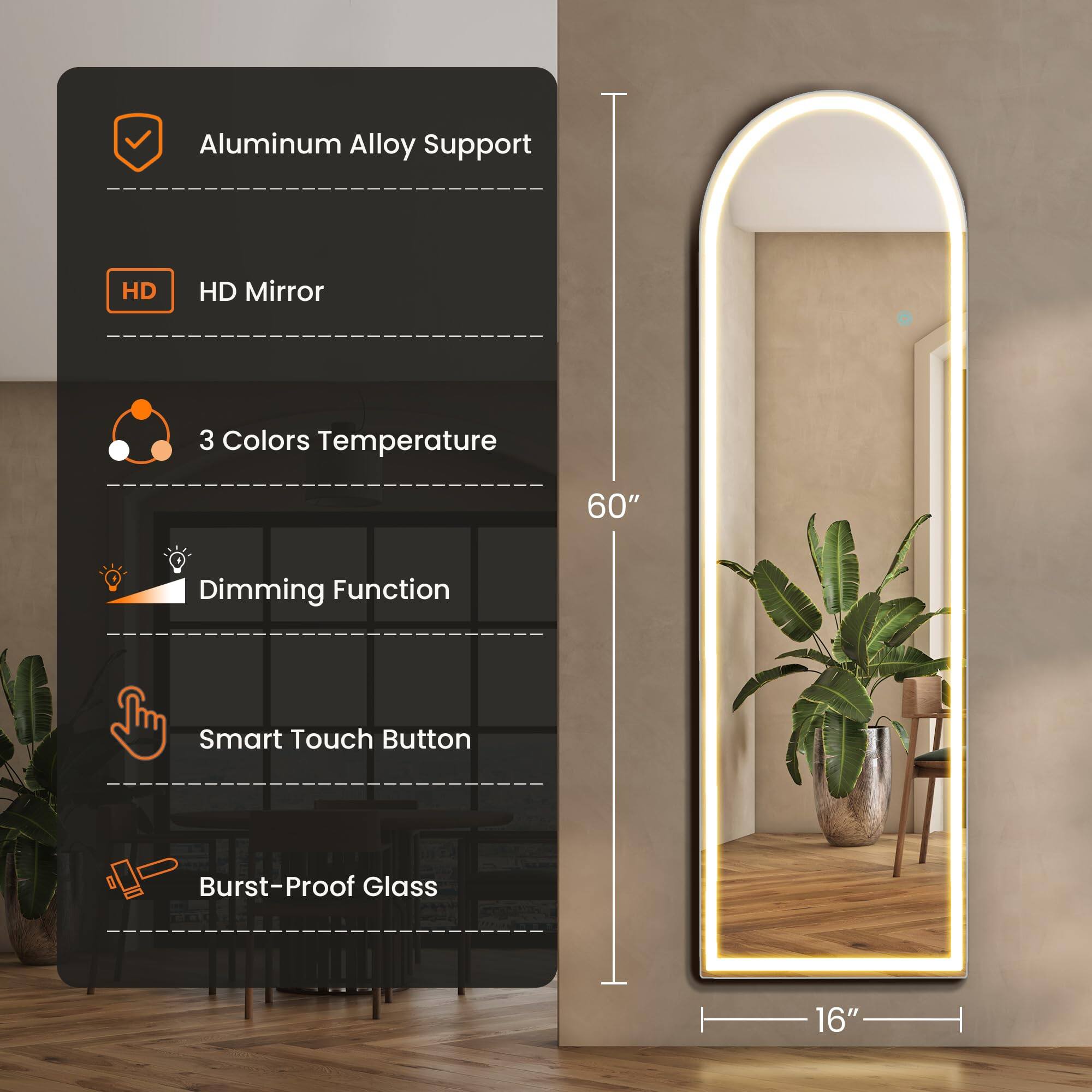 - Aluminum Alloy Support
- HD Mirror
- 3 Colors Temperature
- Dimming Function
- Smart Touch Button
- Burst-Proof Glass

Dimensions: 60" x 16"