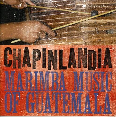 Smithsonian Folkways  
CHAPINLANDIA  
MARIMBA MUSIC OF GUATEMALA