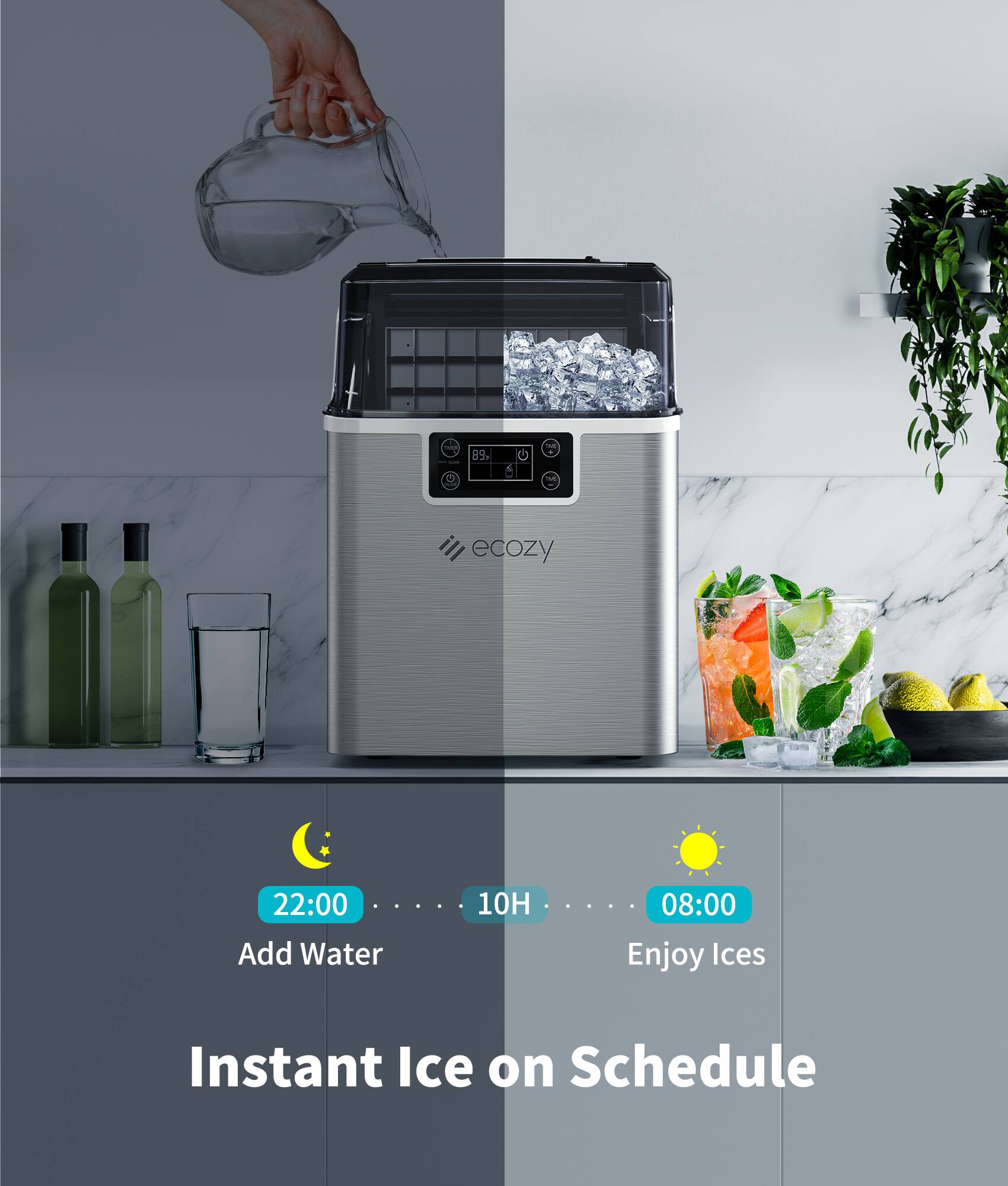 * I 68 U - I ecozy 22:00 Add Water 10H 08:00 Enjoy Ices Instant Ice on Schedule
