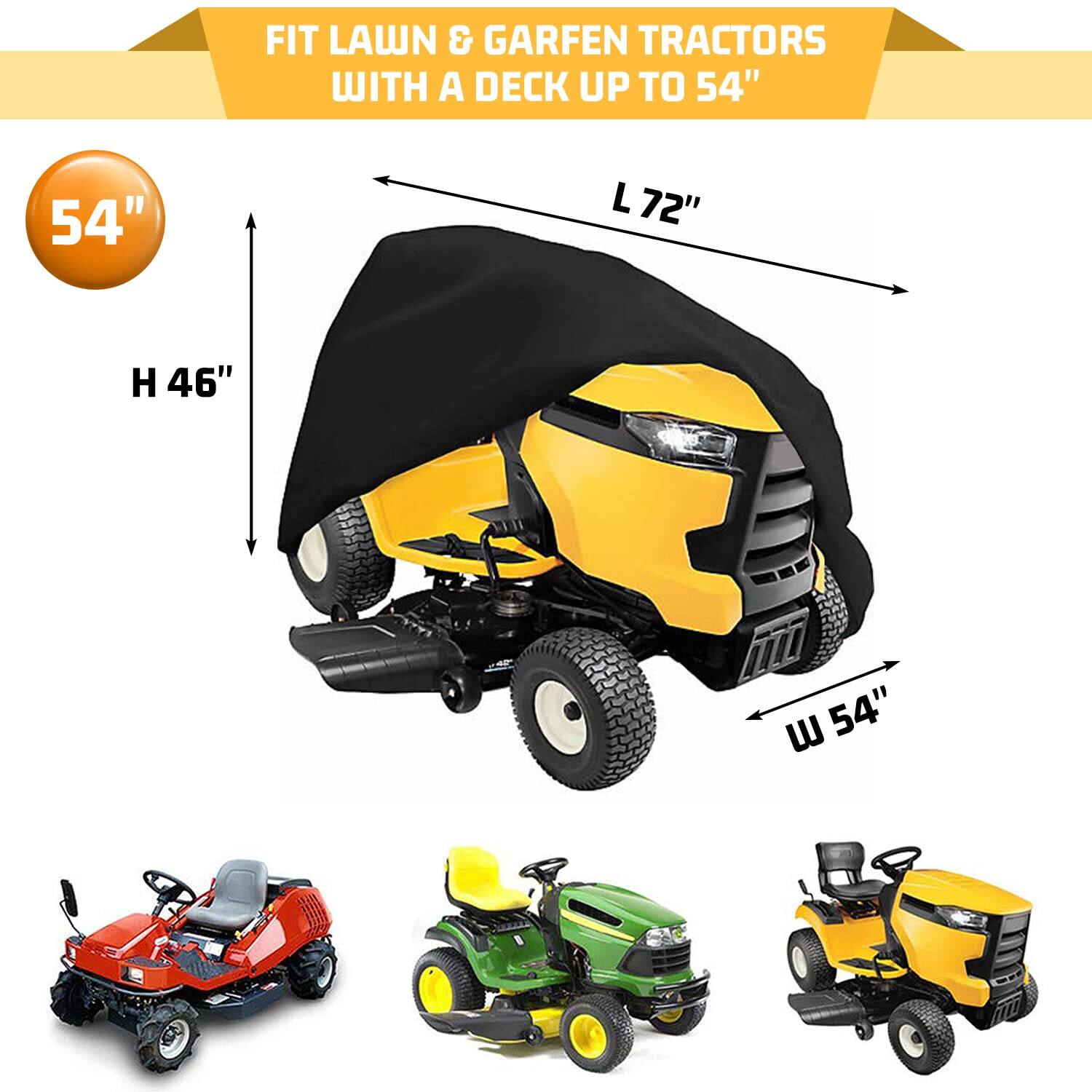 FIT LAWN & GARDEN TRACTORS WITH A DECK UP TO 54"

54"

L 72"

H 46"

W 54"