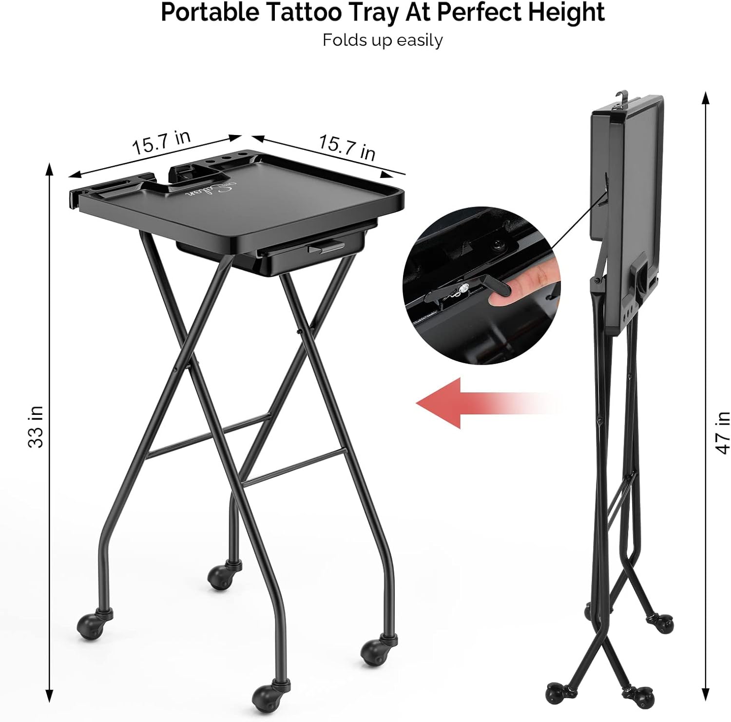Portable Tattoo Tray At Perfect Height  
Folds up easily  

15.7 in  
15.7 in  
33 in  
47 in