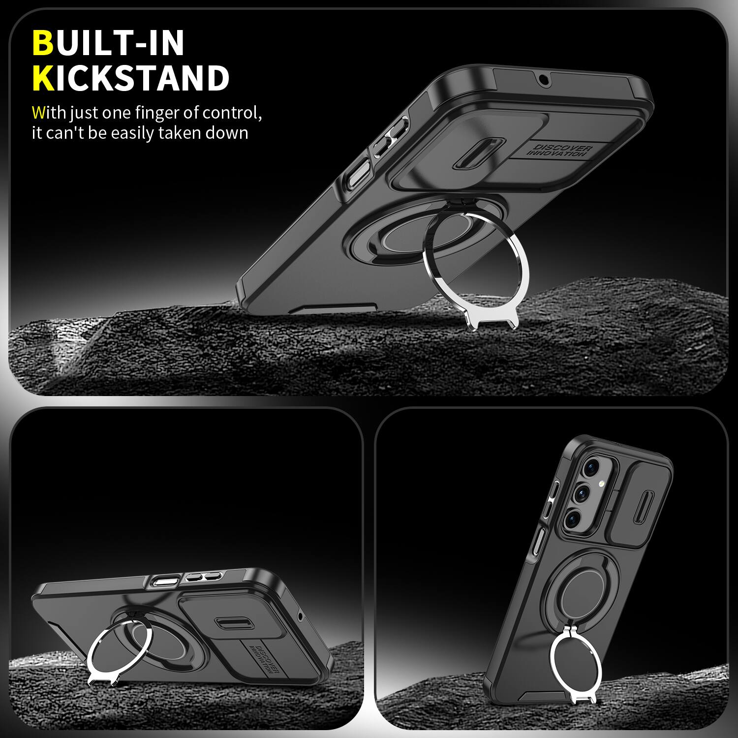BUILT-IN KICKSTAND  
With just one finger of control, it can't be easily taken down  

DISCOVER INNOVATION