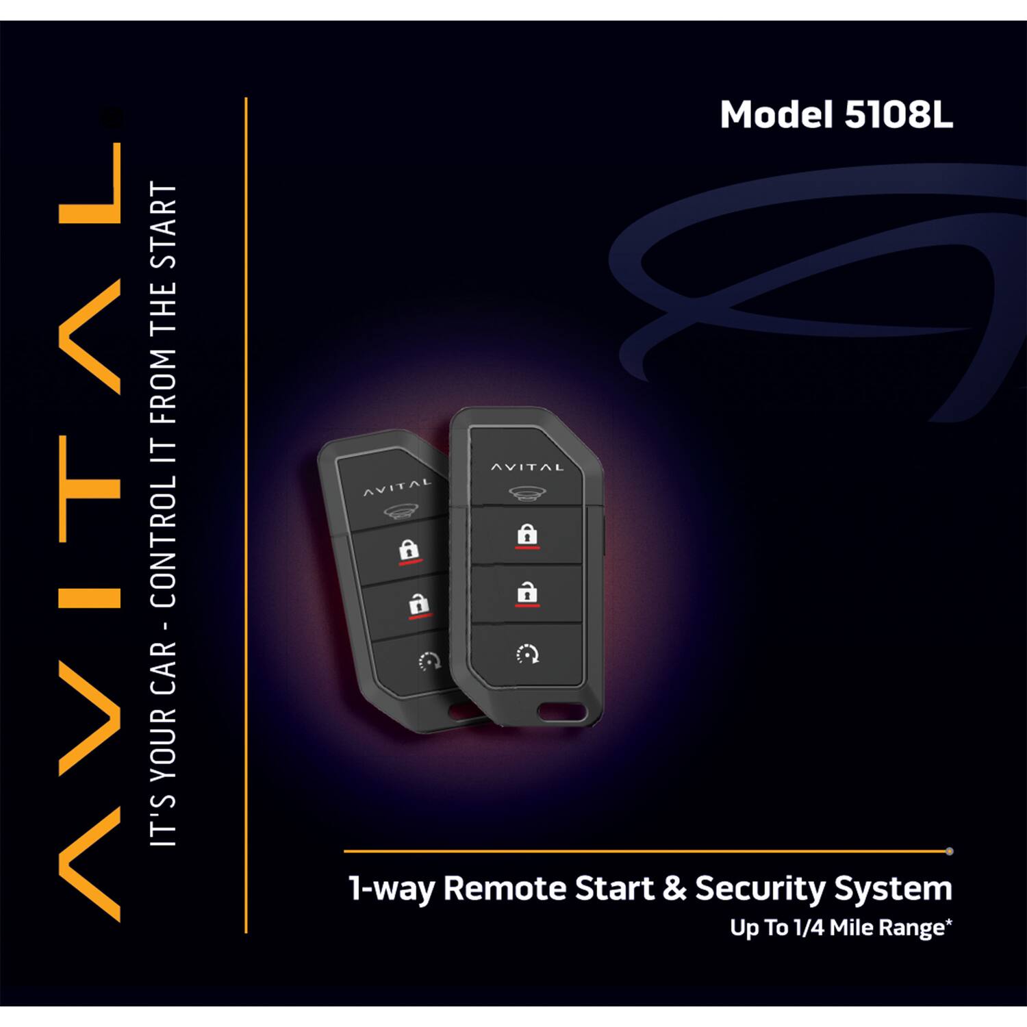 Model 5108L

AVITAL

IT'S YOUR CAR - CONTROL IT FROM THE START

1-way Remote Start & Security System

Up To 1/4 Mile Range*