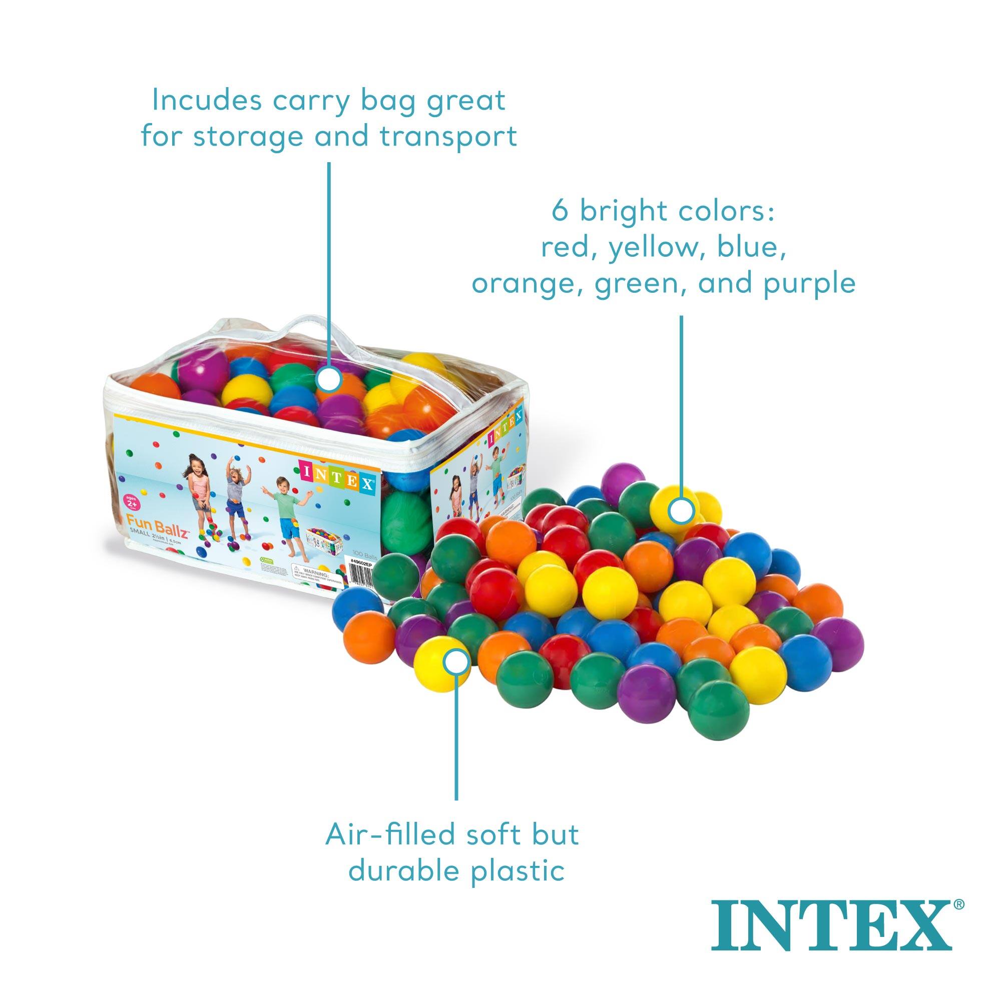 Includes carry bag great for storage and transport  
6 bright colors: red, yellow, blue, orange, green, and purple  
Fun Ballz  
Air-filled soft but durable plastic  
INTEX