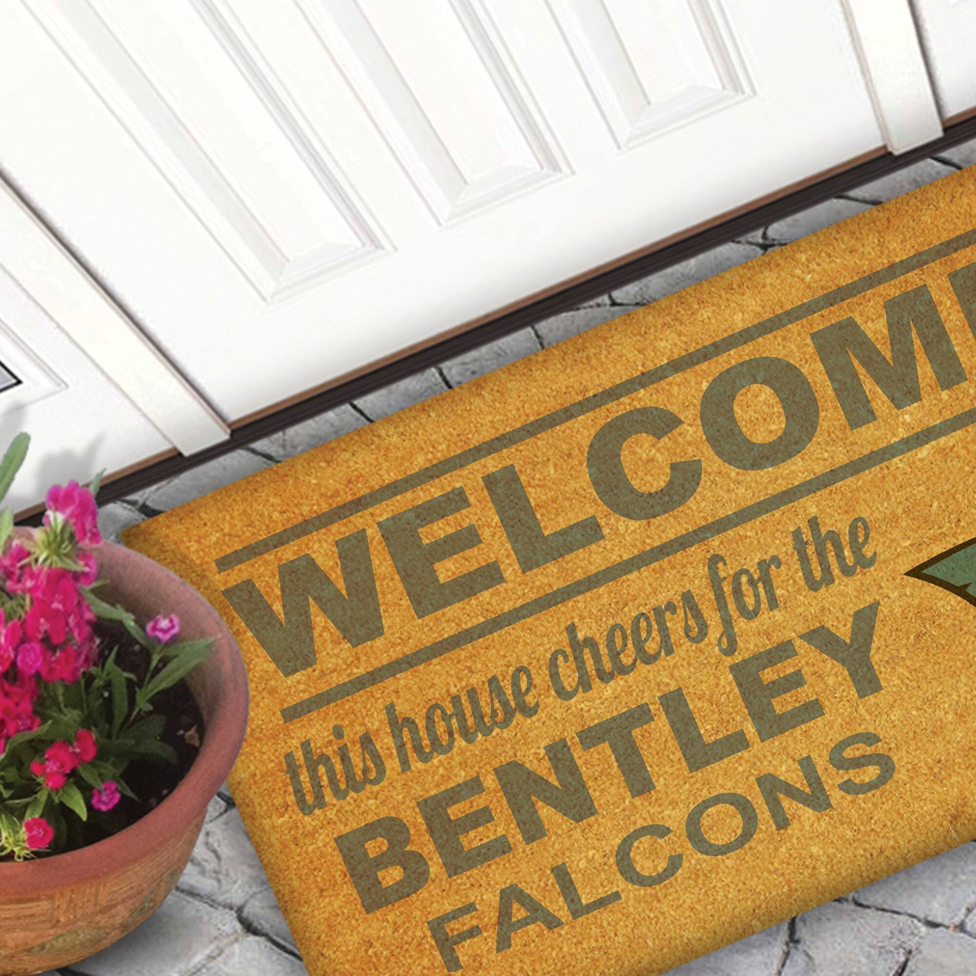 WELCOME  
this house cheers for the  
BENTLEY  
FALCONS