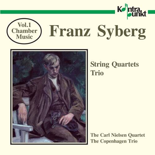 Vol.1  
Chamber Music  

Franz Syberg  

String Quartets Trio  

The Carl Nielsen Quartet  
The Copenhagen Trio
