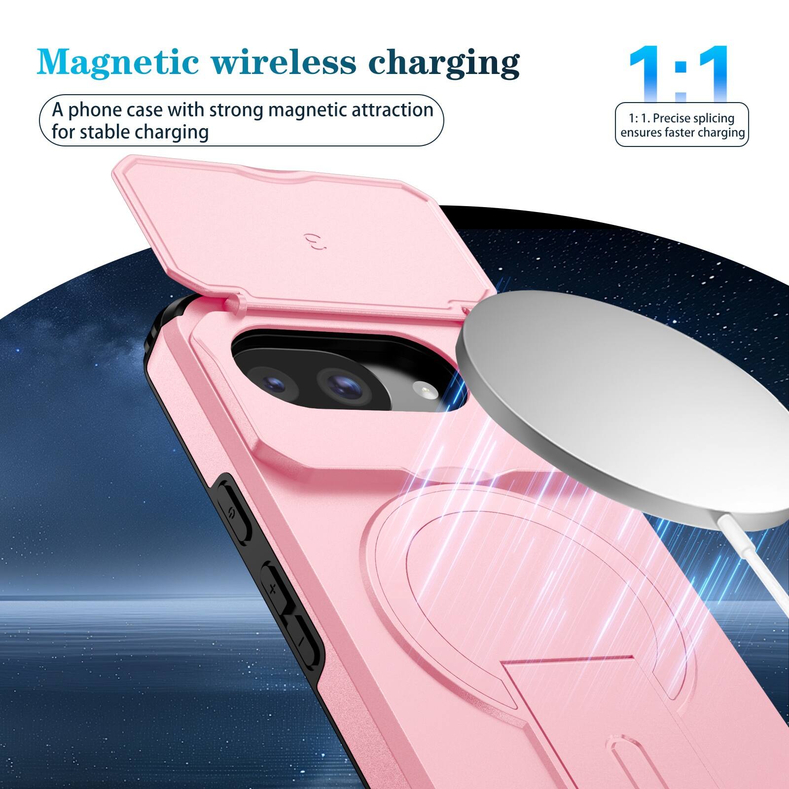 Magnetic wireless charging  
A phone case with strong magnetic attraction for stable charging  

1:1  
1:1. Precise splicing ensures faster charging
