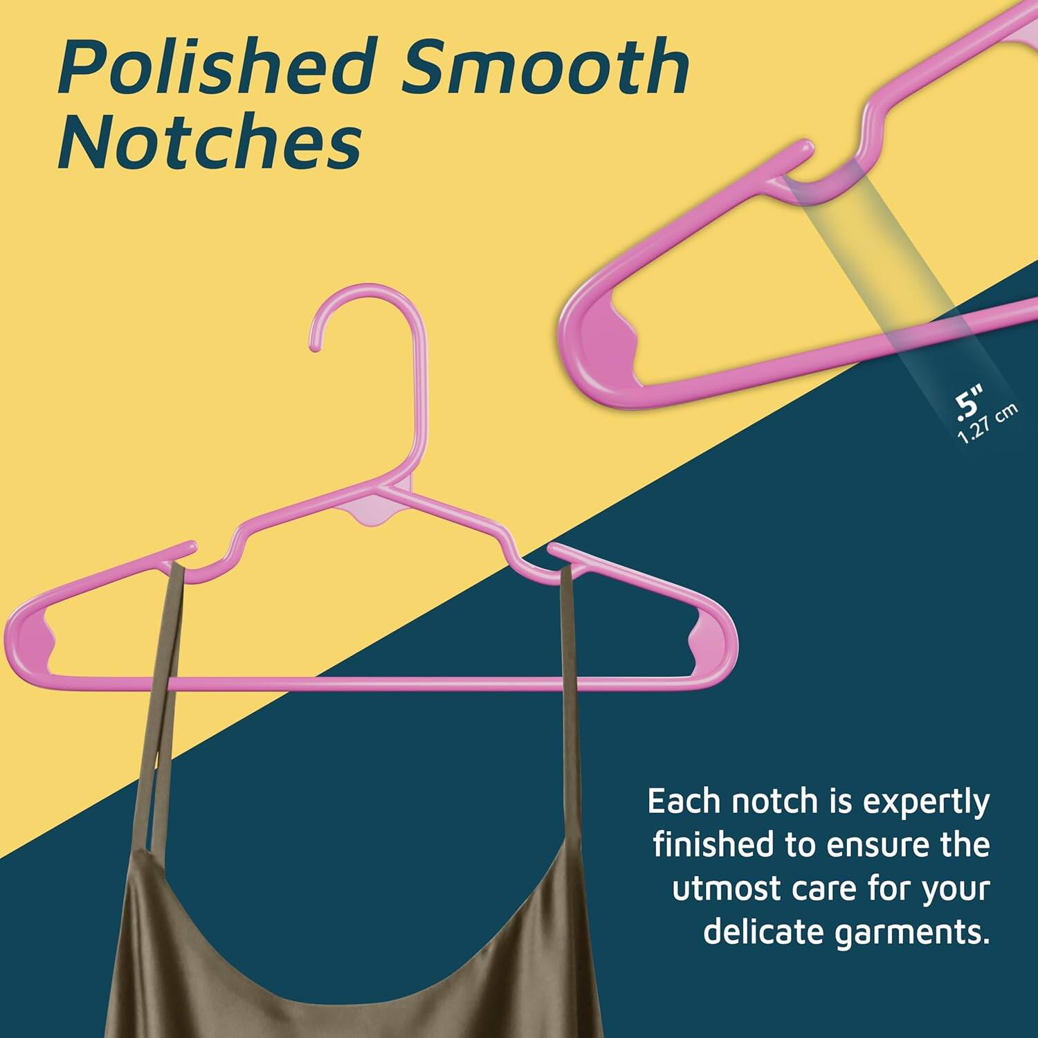 Polished Smooth Notches

Each notch is expertly finished to ensure the utmost care for your delicate garments.