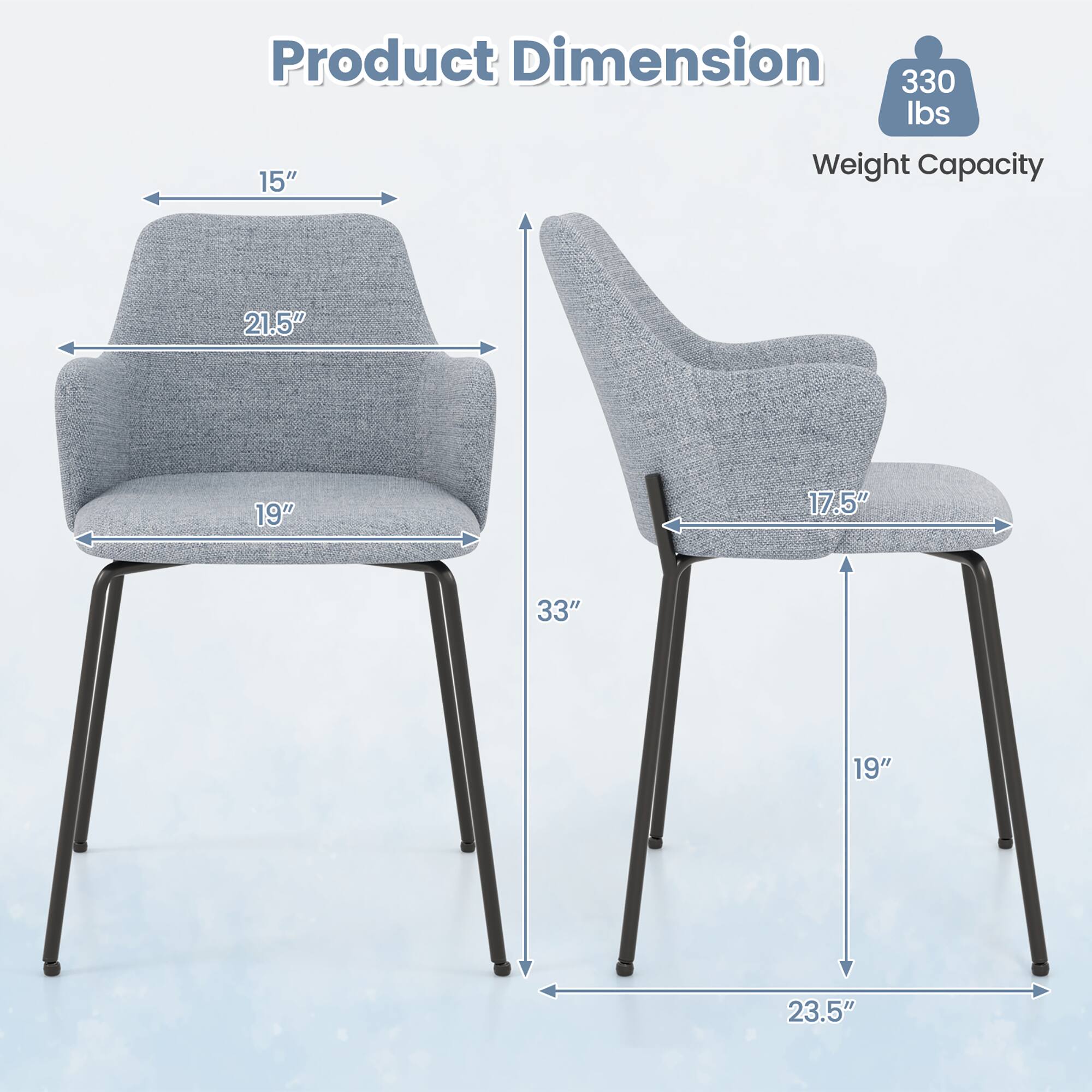 Product Dimension: 15" x 21.5" x 19" x 33" x 19" x 23.5"  
Weight Capacity: 330 lbs