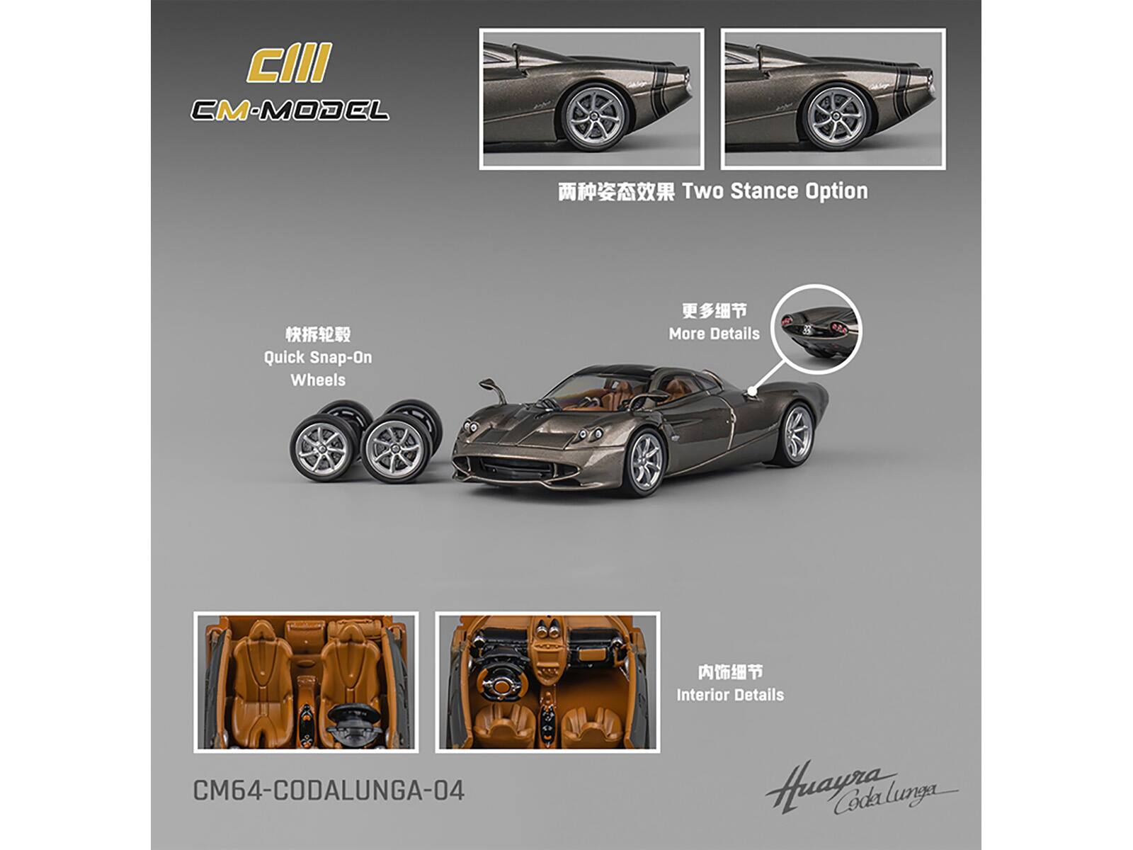 CIII  
CM-MODEL  

Two Stance Option  

Quick Snap-On Wheels  

More Details  

CM64-CODALUNGA-04  

Interior Details  

Huayra Codalunga