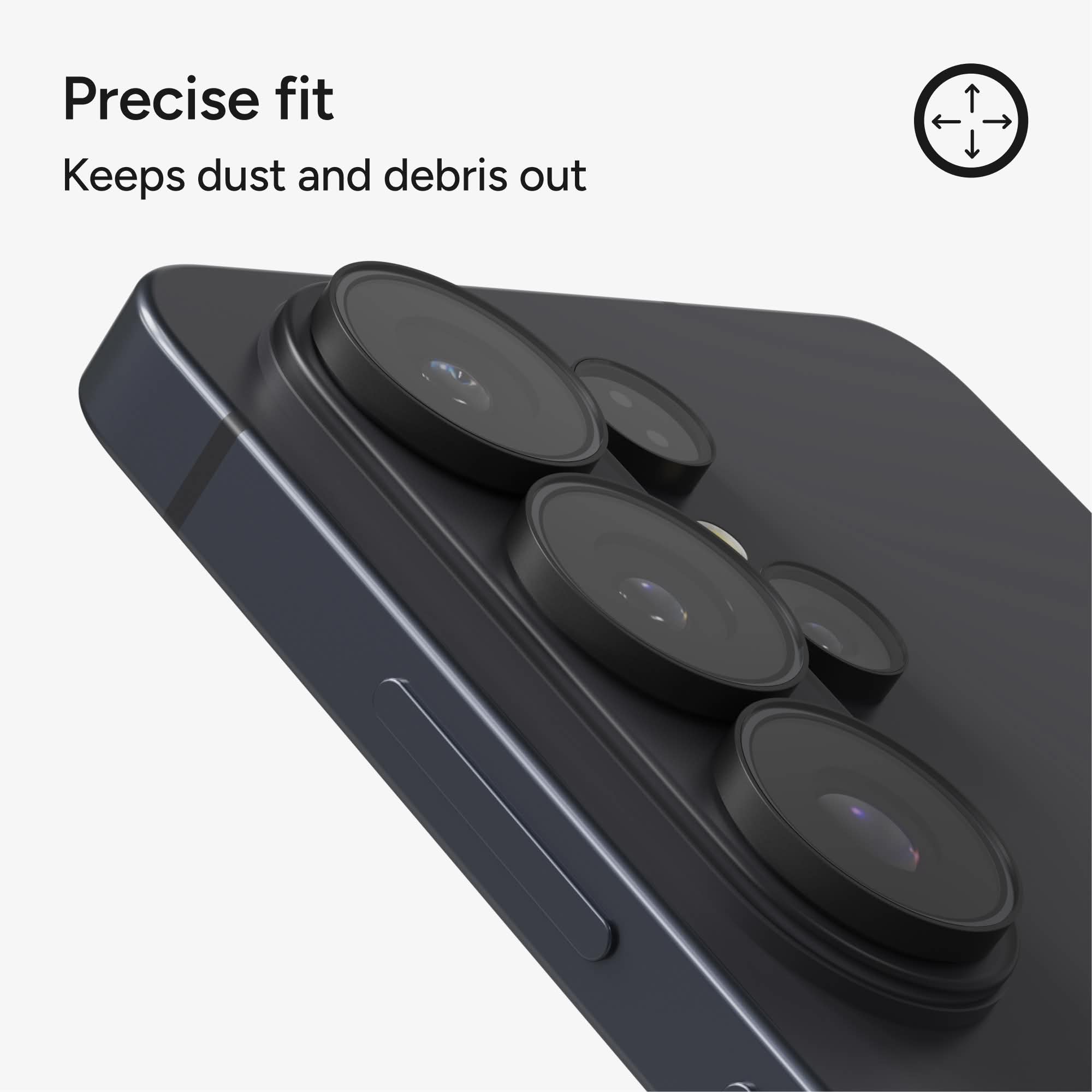 Precise fit  
Keeps dust and debris out