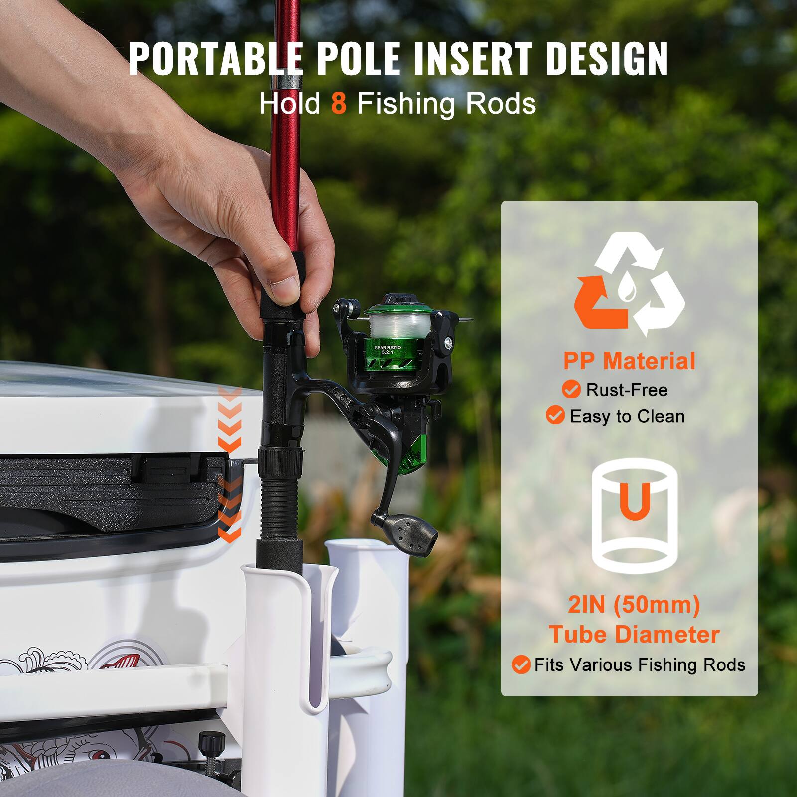 PORTABLE POLE INSERT DESIGN
Hold 8 Fishing Rods

PP Material
Rust-Free
Easy to Clean
2IN (50mm) Tube Diameter
Fits Various Fishing Rods