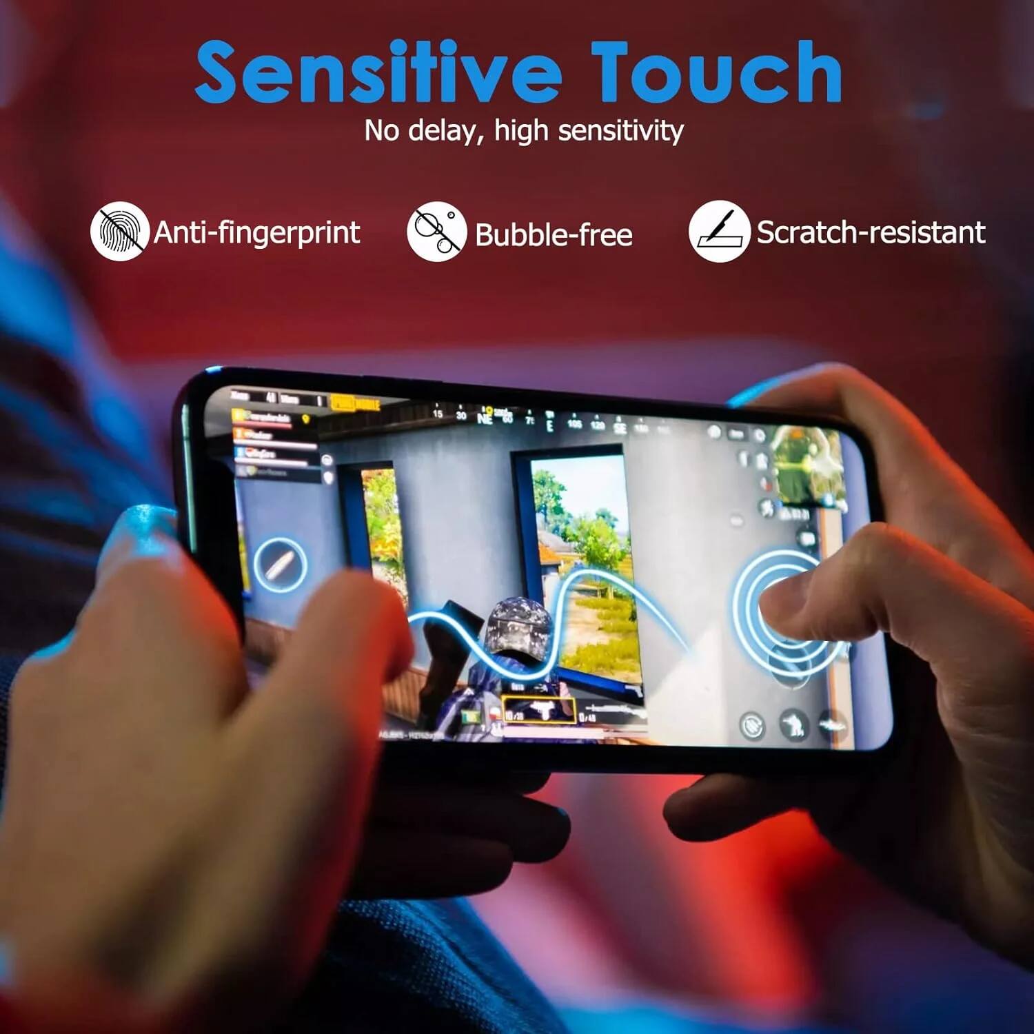Sensitive Touch  
No delay, high sensitivity  

Anti-fingerprint  
Bubble-free  
Scratch-resistant