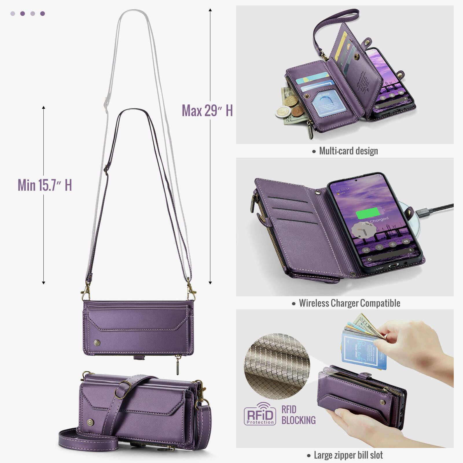 Max 29" H  
Min 15.7" H  
Multi-card design  
Charged Wireless Charger Compatible  
RFID BLOCKING Protection  
Large zipper bill slot