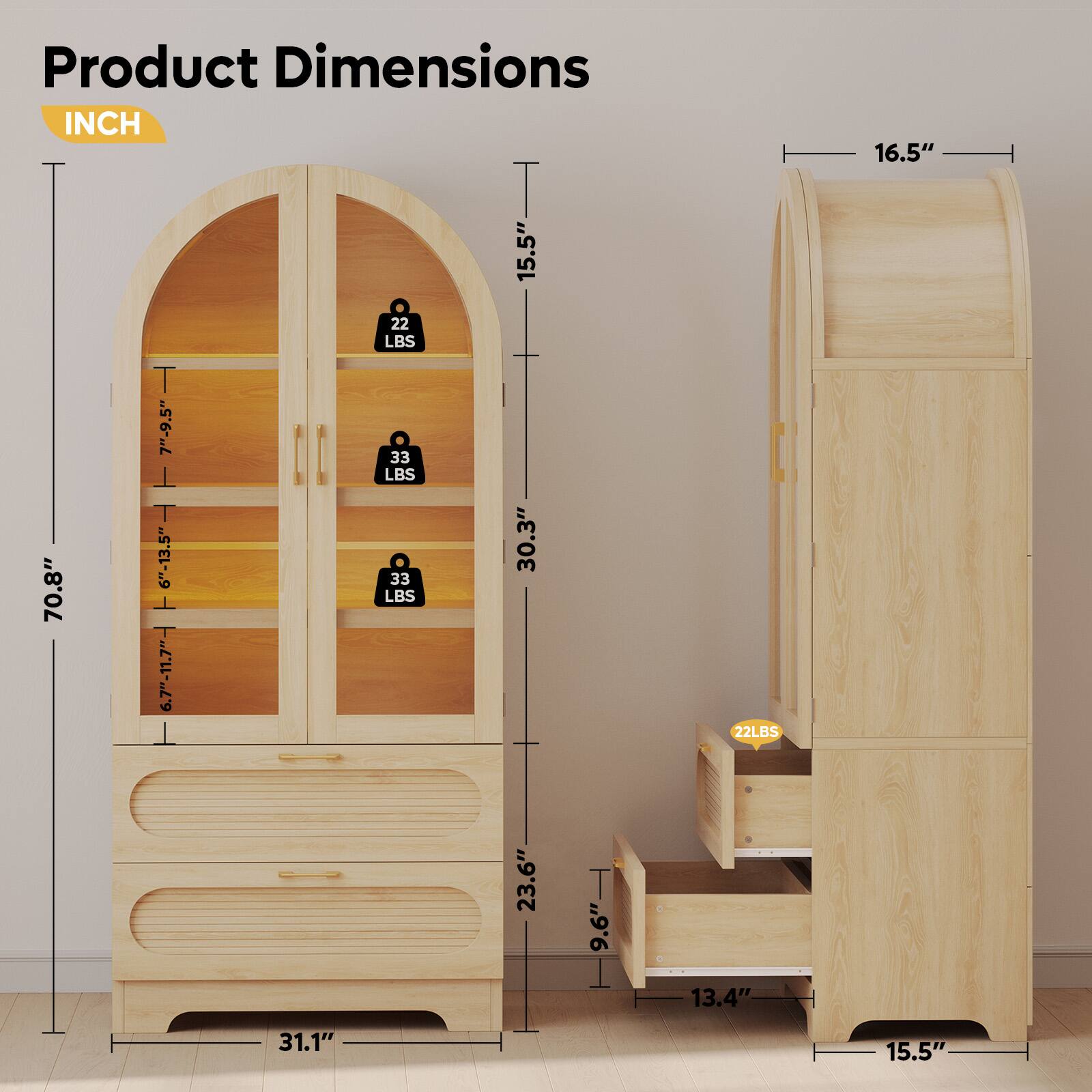 Product Dimensions  
INCH  
16.5"  
70.8"  
7"-9.5"  
6"-13.5"  
6.7"-11.7"  
22 LBS  
33 LBS  
33 LBS  
15.5"  
30.3"  
22 LBS  
23.6"  
9.6"  
13.4"  
31.1"
