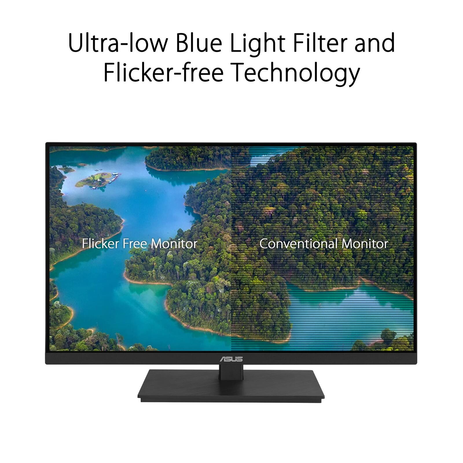 Ultra-low Blue Light Filter and Flicker-free Technology

Flicker Free Monitor

Conventional Monitor