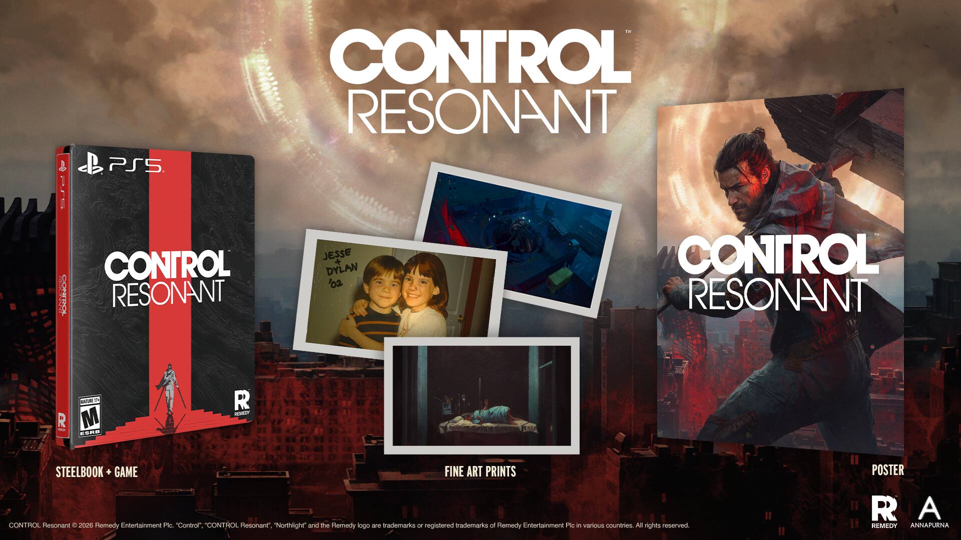 CONTROL RESONANT 4 PS5. PP5 CONTROL JESSE DYLAN + CONTROL 02 ONROL RESONANT RESONANT R - M T M ESRB REMEDT STEELBOOK + GAME FINE ART PRINTS CONTROL Resonant 2026 Remedy Entertainment Pic "Control". CONTROL Resonant". "Northlight" and the Remedy logo are trademarks or registered trademarks of Remedy Entertainment Pic in various countries. All rights reserved. POSTER R A REMEDY ANNAPURNA