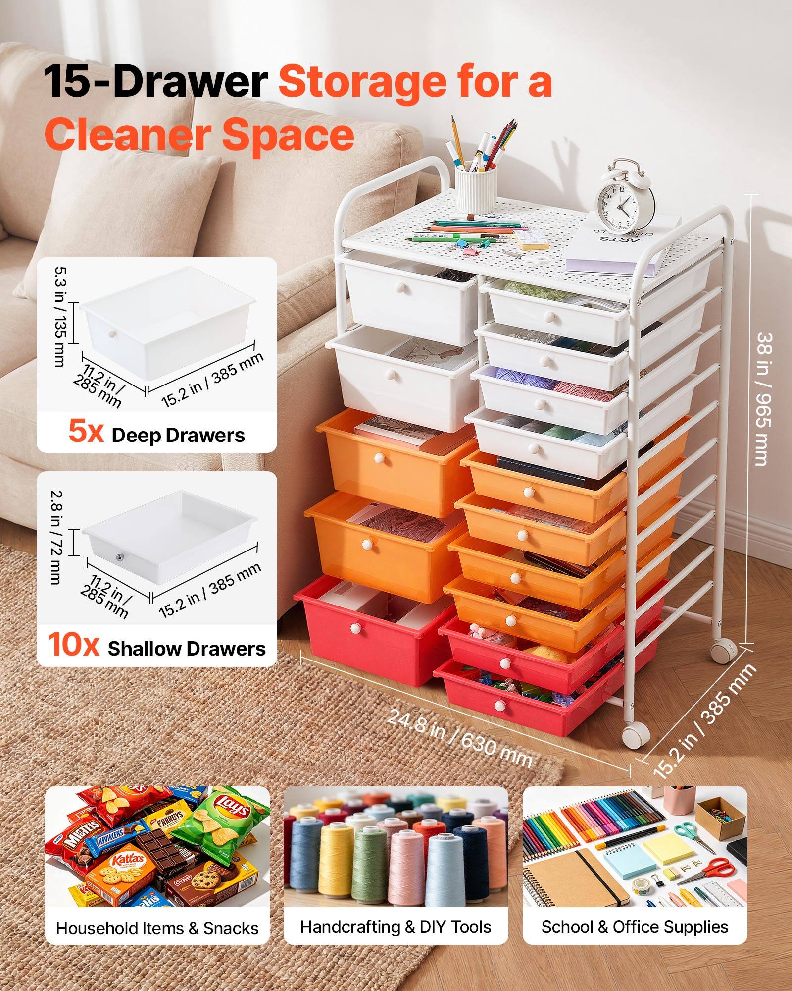 15-Drawer Storage for a Cleaner Space

5.3 in / 135 mm
11.2 in / 285 mm
15.2 in / 385 mm

5x Deep Drawers

2.8 in / 72 mm
11.2 in / 285 mm
15.2 in / 385 mm

10x Shallow Drawers

38 in / 965 mm
15.2 in / 385 mm
24.8 in / 630 mm

Household Items & Snacks
Handcrafting & DIY Tools
School & Office Supplies