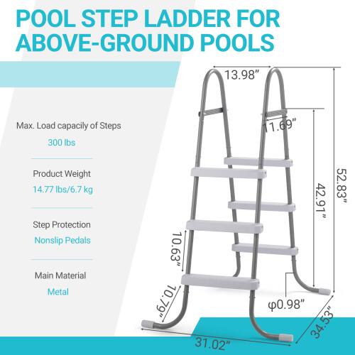 POOL STEP LADDER FOR ABOVE-GROUND POOLS

- Max. Load capacity of Steps: 300 lbs
- Product Weight: 14.77 lbs / 6.7 kg
- Step Protection: Nonslip Pedals
- Main Material: Metal

Dimensions:
- 13.98"
- 11.69"
- 10.63"
- 10.79"
- 31.02"
- 42.91"
- 52.83"
- 0.98"
- 34.53"