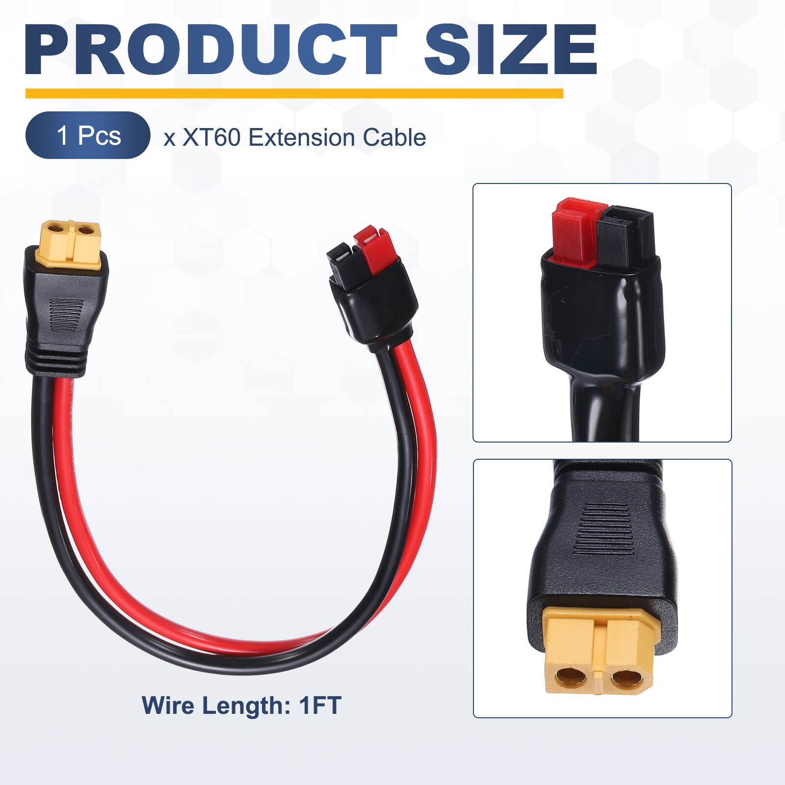 PRODUCT SIZE

1 Pcs x XT60 Extension Cable

Wire Length: 1FT