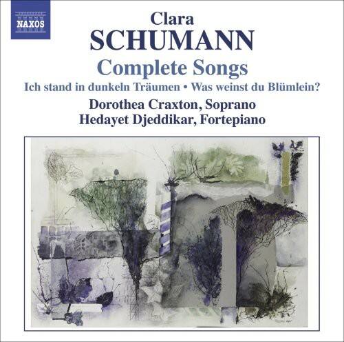 Clara Schumann  
Complete Songs  

Ich stand in dunkeln Träumen • Was weinst du Blümlein?  

Dorothea Craxton, Soprano  
Hedayet Djeddiqar, Fortepiano