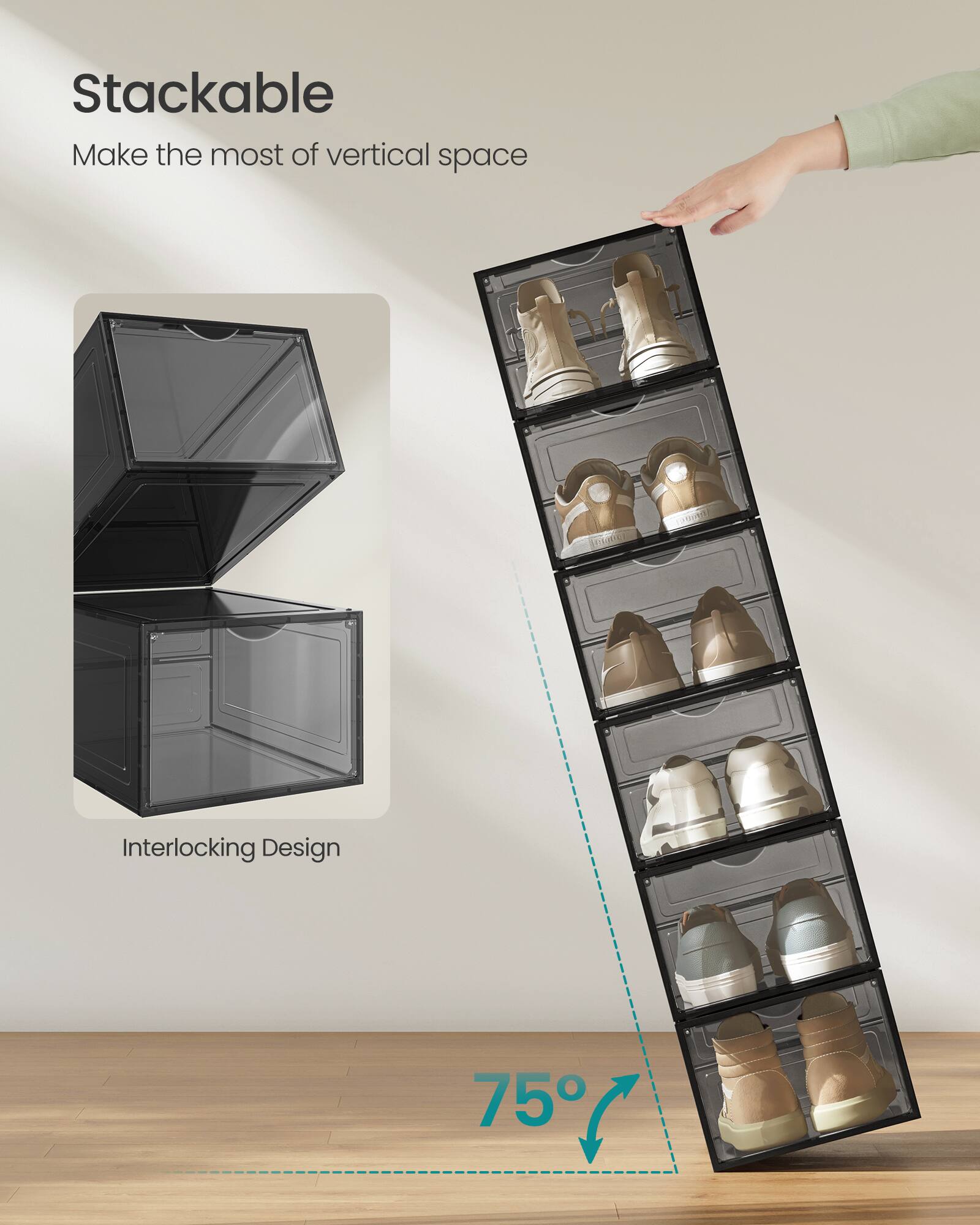 Stackable  
Make the most of vertical space  

Interlocking Design  

75°