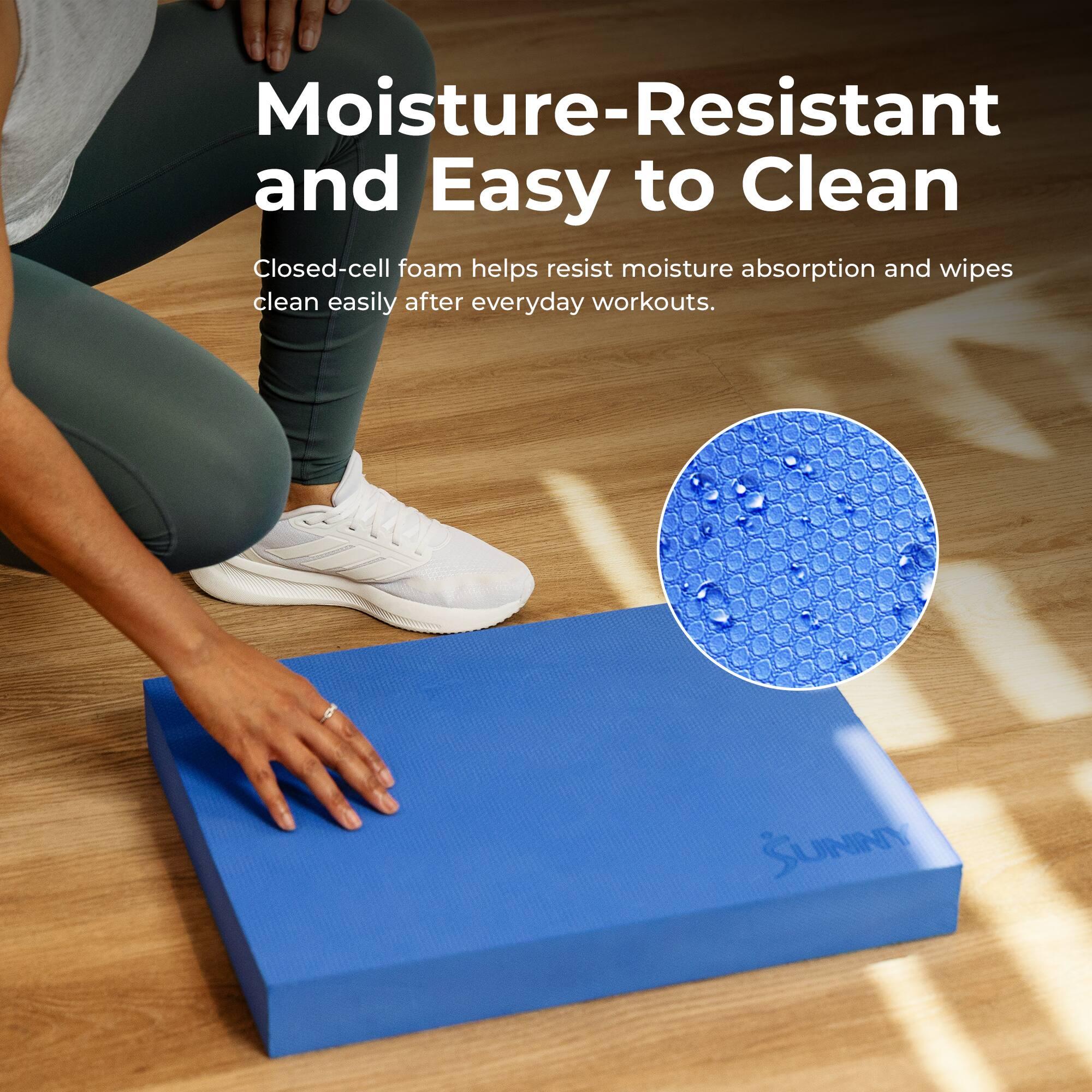 Moisture-Resistant and Easy to Clean

Closed-cell foam helps resist moisture absorption and wipes clean easily after everyday workouts.