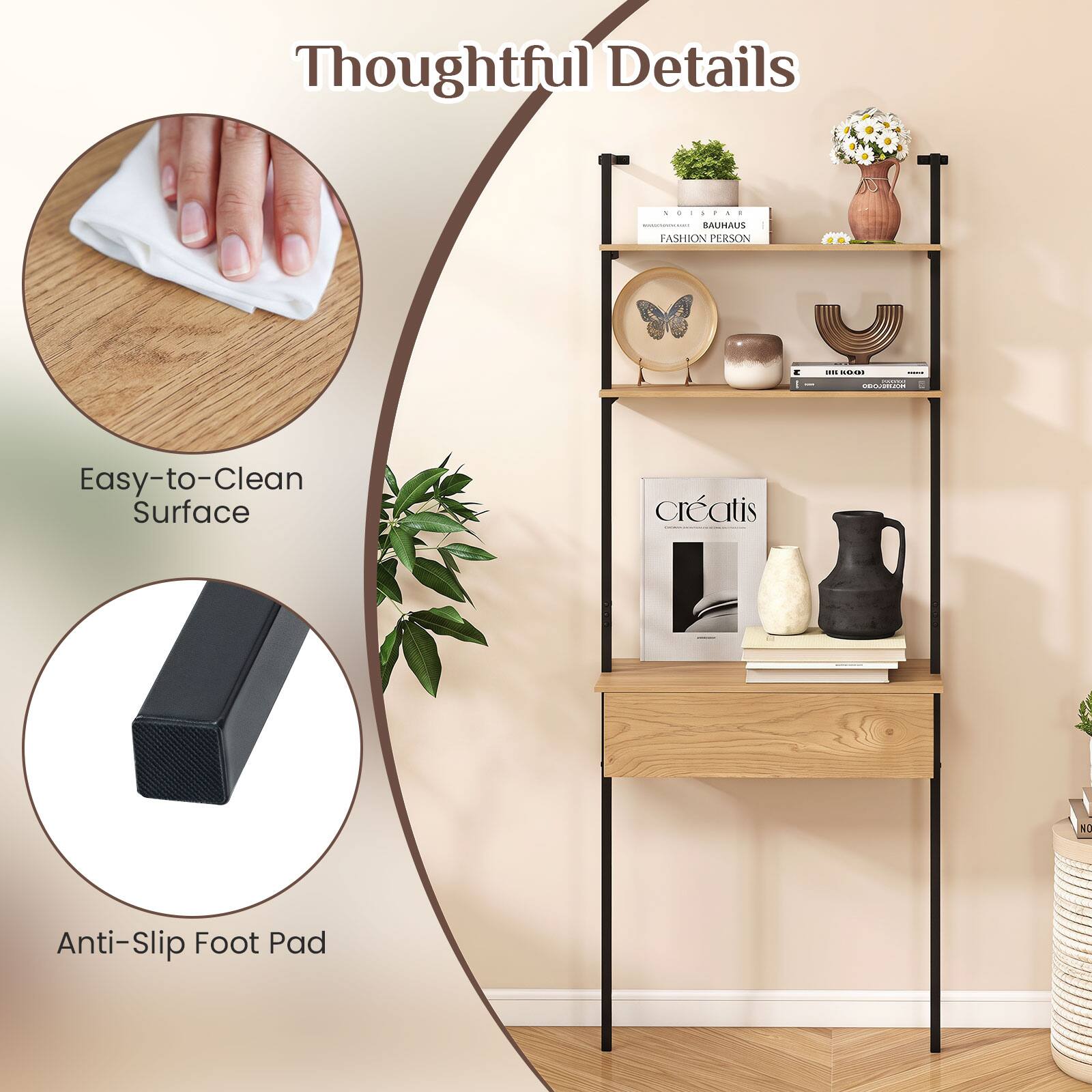 Thoughtful Details

Easy-to-Clean Surface

Anti-Slip Foot Pad