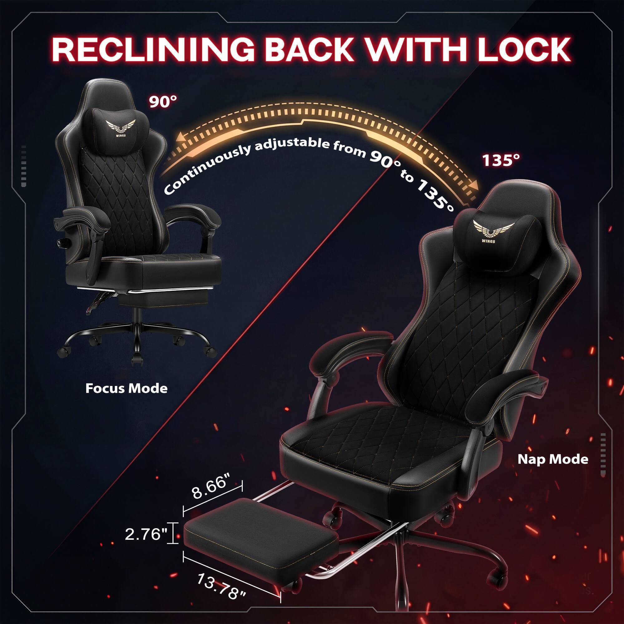 RECLINING BACK WITH LOCK

90° - adjustable from Continuously 90° to 135°

135°

Focus Mode

8.66" 2.76" 13.78"

Nap Mode