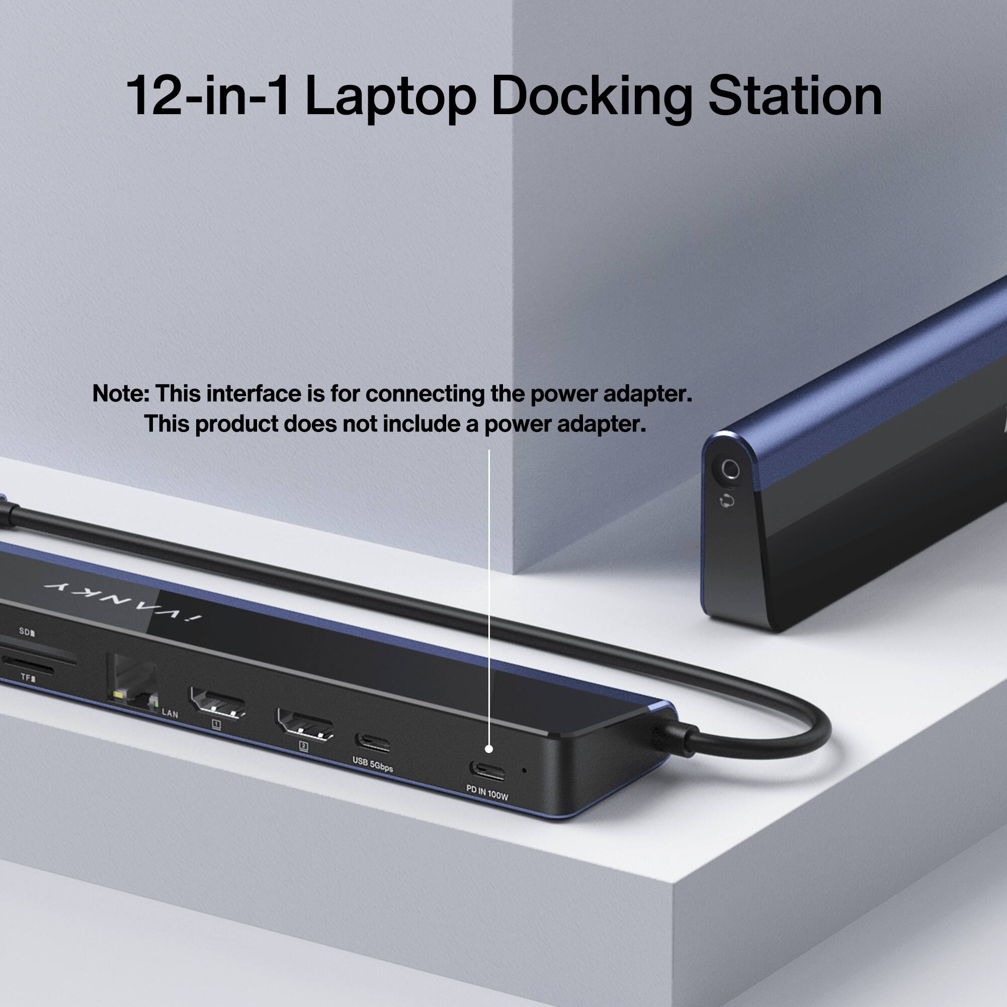 12-in-1 Laptop Docking Station

Note: This interface is for connecting the power adapter. This product does not include a power adapter.