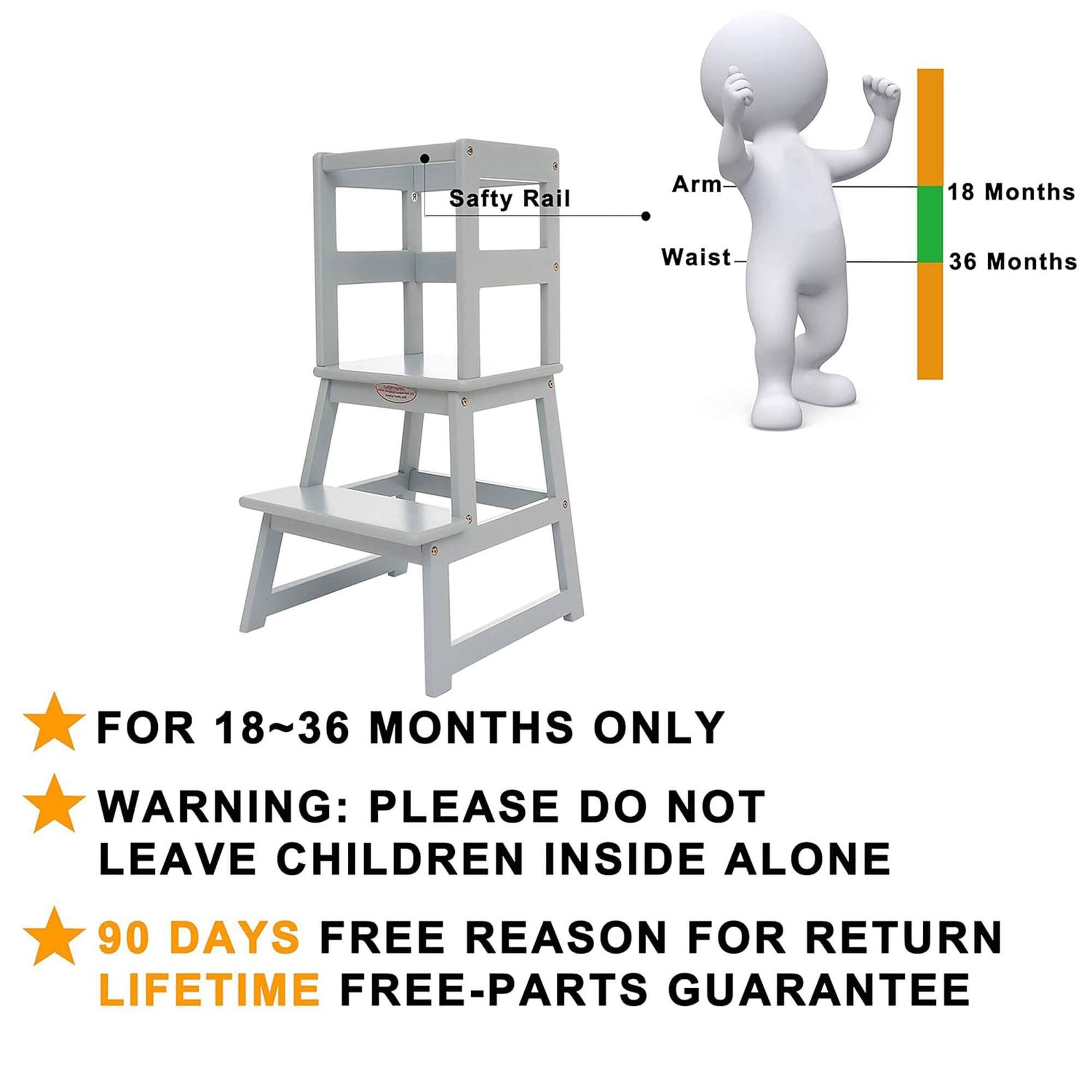 - Safety Rail Arm 18 Months : Waist 36 Months P
- FOR 18~36 MONTHS ONLY
- WARNING: PLEASE DO NOT LEAVE CHILDREN INSIDE ALONE
- 90 DAYS FREE REASON FOR RETURN
- LIFETIME FREE-PARTS GUARANTEE

- Arm: 18 Months
- Waist: 36 Months
