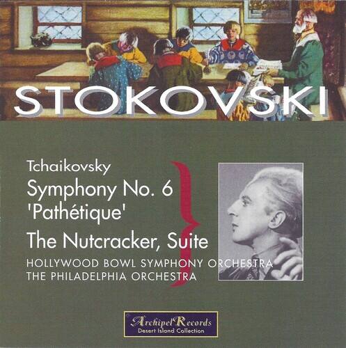 STOKOVSKI

Tchaikovsky  
Symphony No. 6  
'Pathétique'  
The Nutcracker, Suite  

HOLLYWOOD BOWL SYMPHONY ORCHESTRA  
THE PHILADELPHIA ORCHESTRA  

Archipel Records  
Desert Island Collection