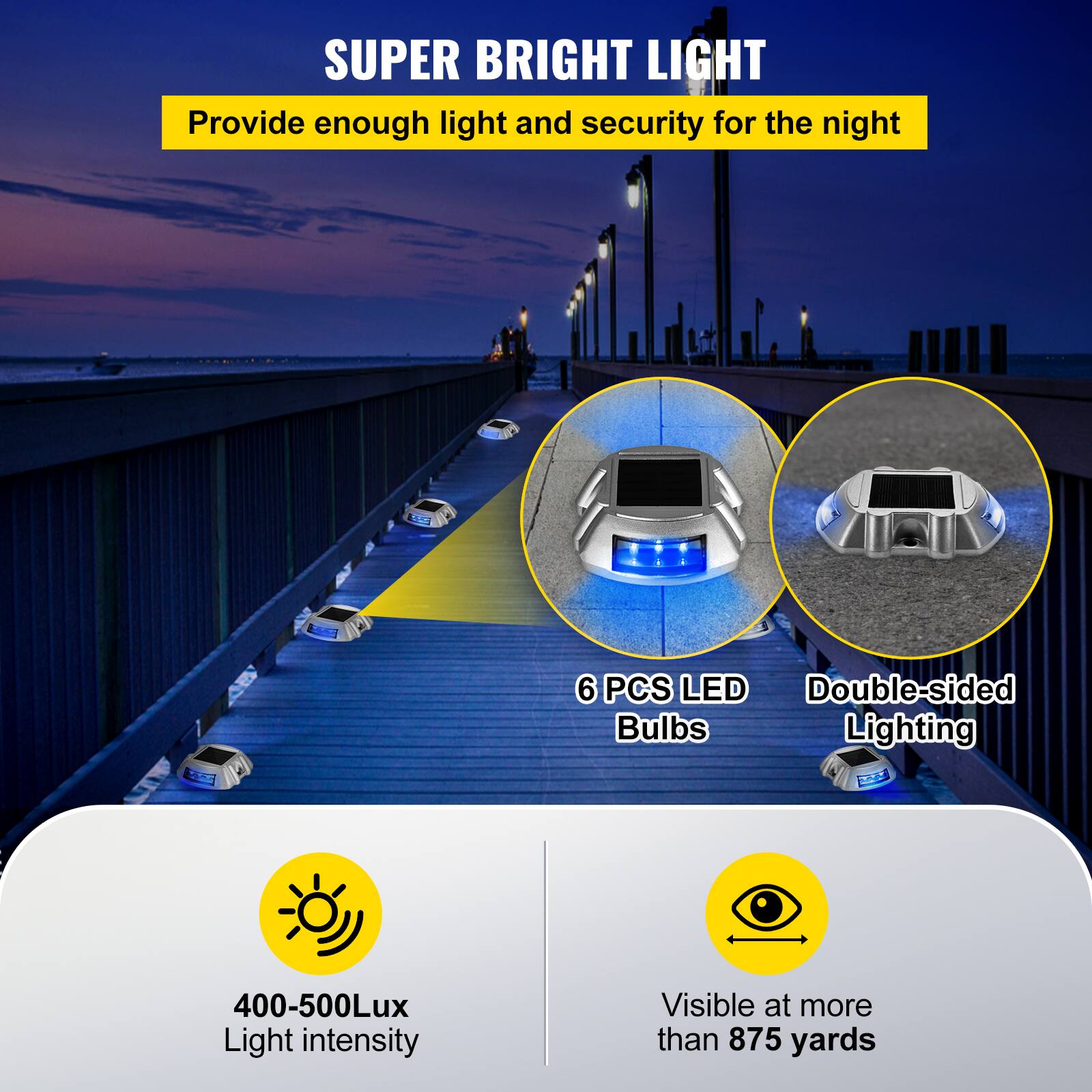 SUPER BRIGHT LIGHT  
Provide enough light and security for the night  

6 PCS LED Bulbs  
Double-sided Lighting  

400-500Lux Light intensity  
Visible at more than 875 yards