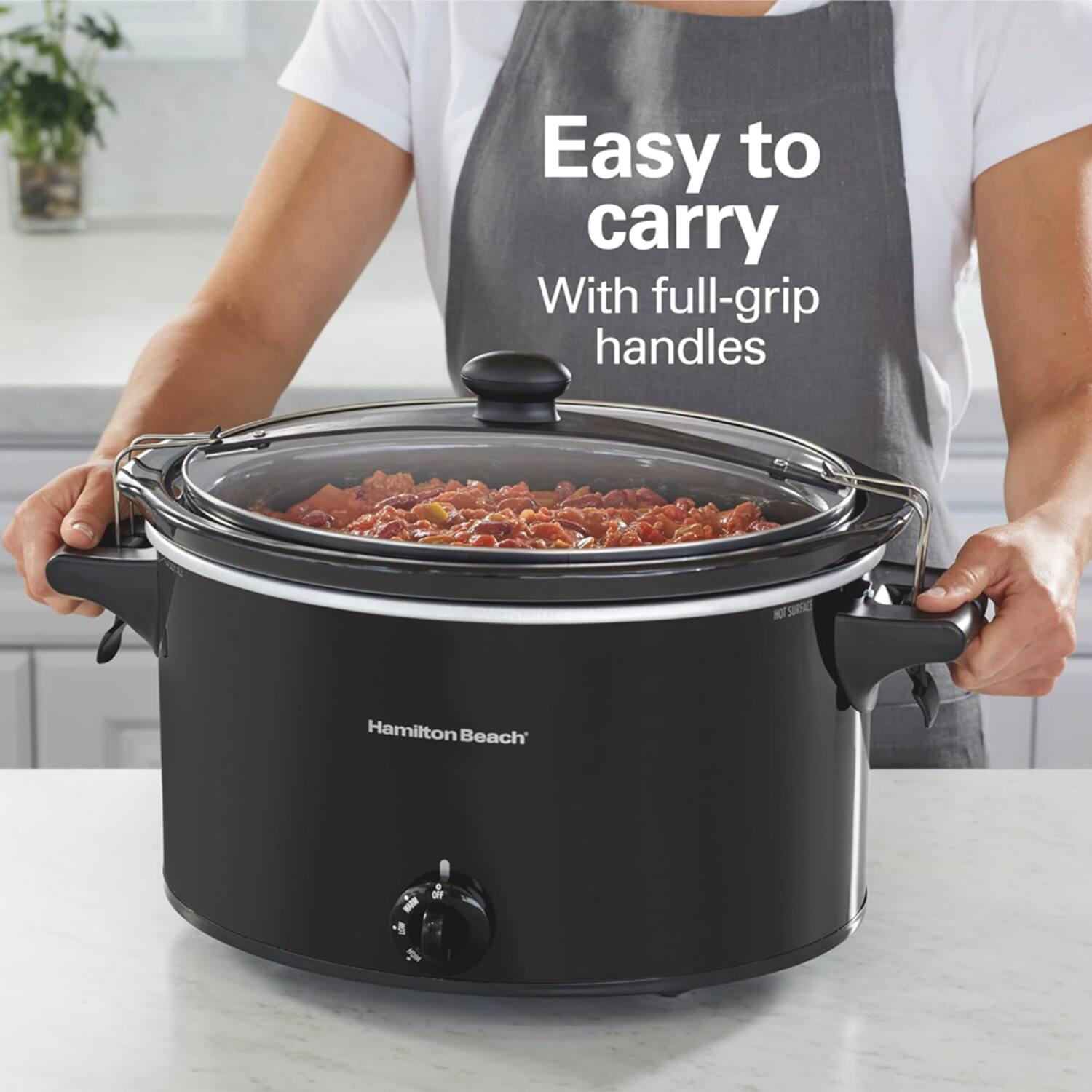 Easy to carry  
With full-grip handles  
Hamilton Beach