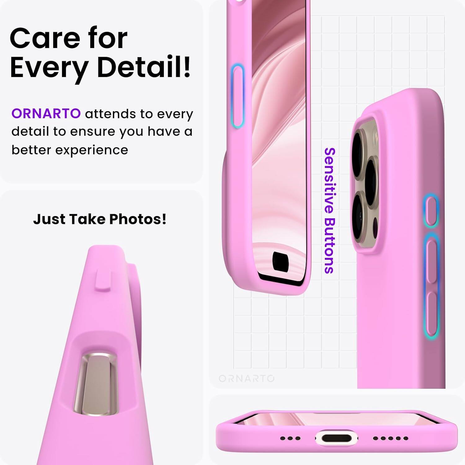 Care for Every Detail! ORNARTO attends to every detail to ensure you have a better experience. Just Take Photos! Sensitive Buttons. ORNARTO