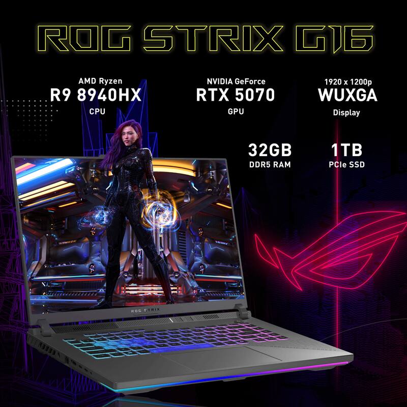 ROG STRIX G16  
AMD Ryzen R9 8940HX CPU  
NVIDIA GeForce RTX 5070 GPU  
1920 x 1200p WUXGA Display  
32GB DDR5 RAM  
1TB PCIe SSD