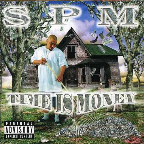 S P M  
TIME IS MONEY  

PARENTAL ADVISORY  
EXPLICIT CONTENT