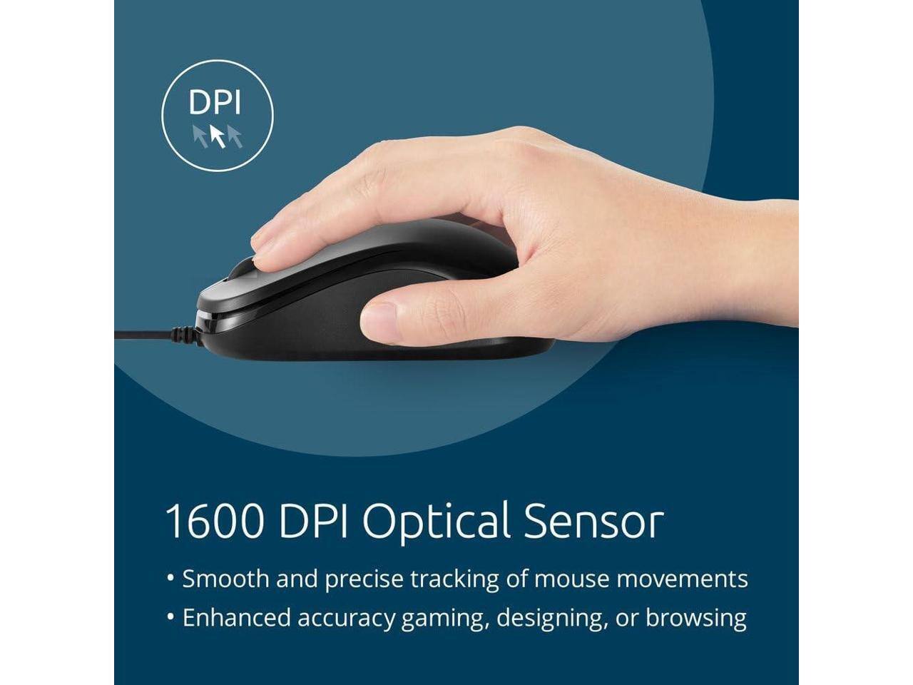 1600 DPI Optical Sensor  
Smooth and precise tracking of mouse movements  
Enhanced accuracy for gaming, designing, or browsing