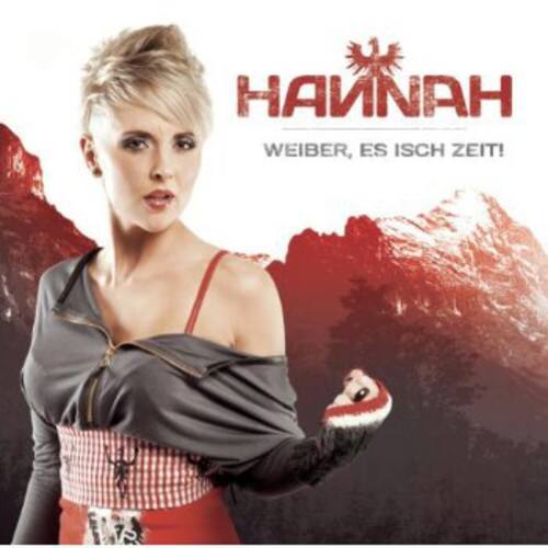 HANNAH  
WEIBER, ES ISCH ZEIT!