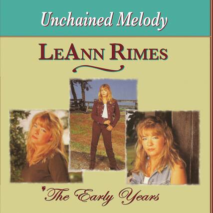 Unchained Melody
LeAnn Rimes
The Early Years